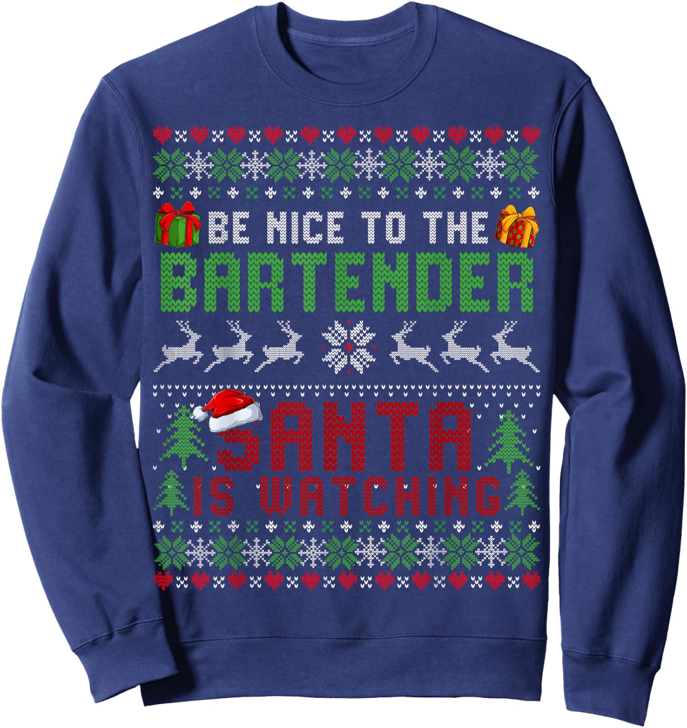 Be nice To the Bartender Santa is Watching Christmas Sweater Sweatshirt - Sweatshirt | Navy