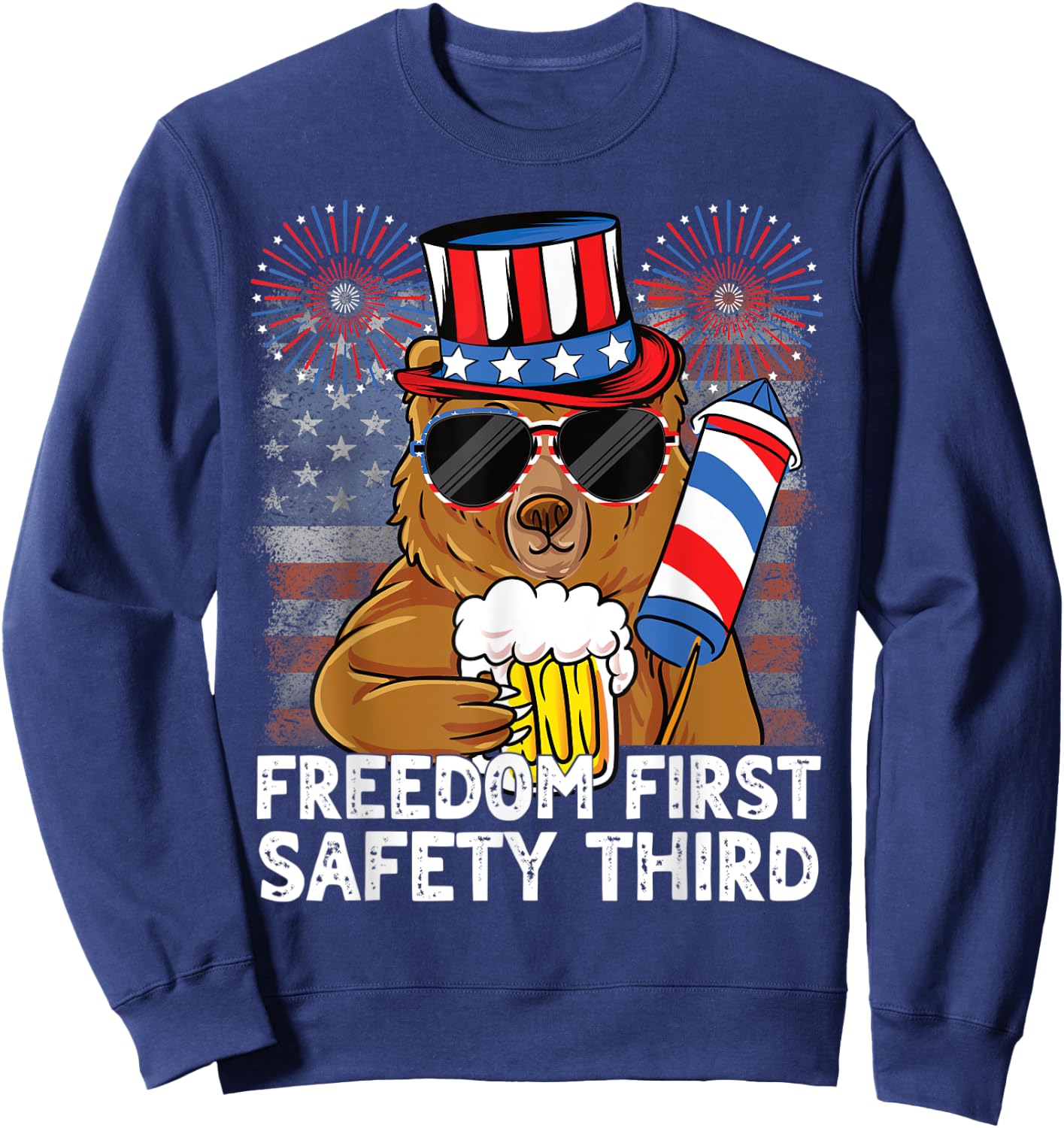 USA 4th of July Bear Beer Freedom First Safety Third Sweatshirt - Sweatshirt | Navy