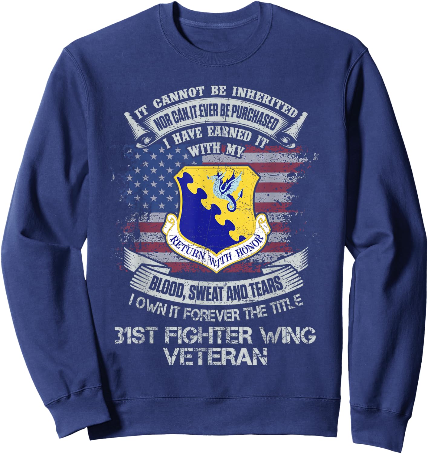 Own Forever The Title 31st Fighter Wing Veteran Military Sweatshirt - Sweatshirt | Navy