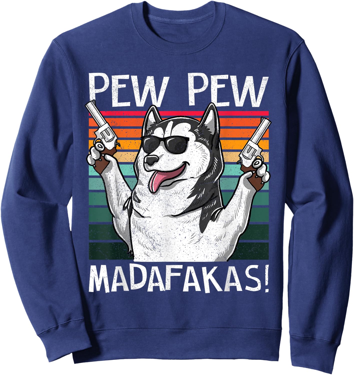 Husky Pew Pew Dog Vintage Retro Sunset Dogs Guns Nerd Gamer Men Women Sweatshirt - Sweatshirt | Navy