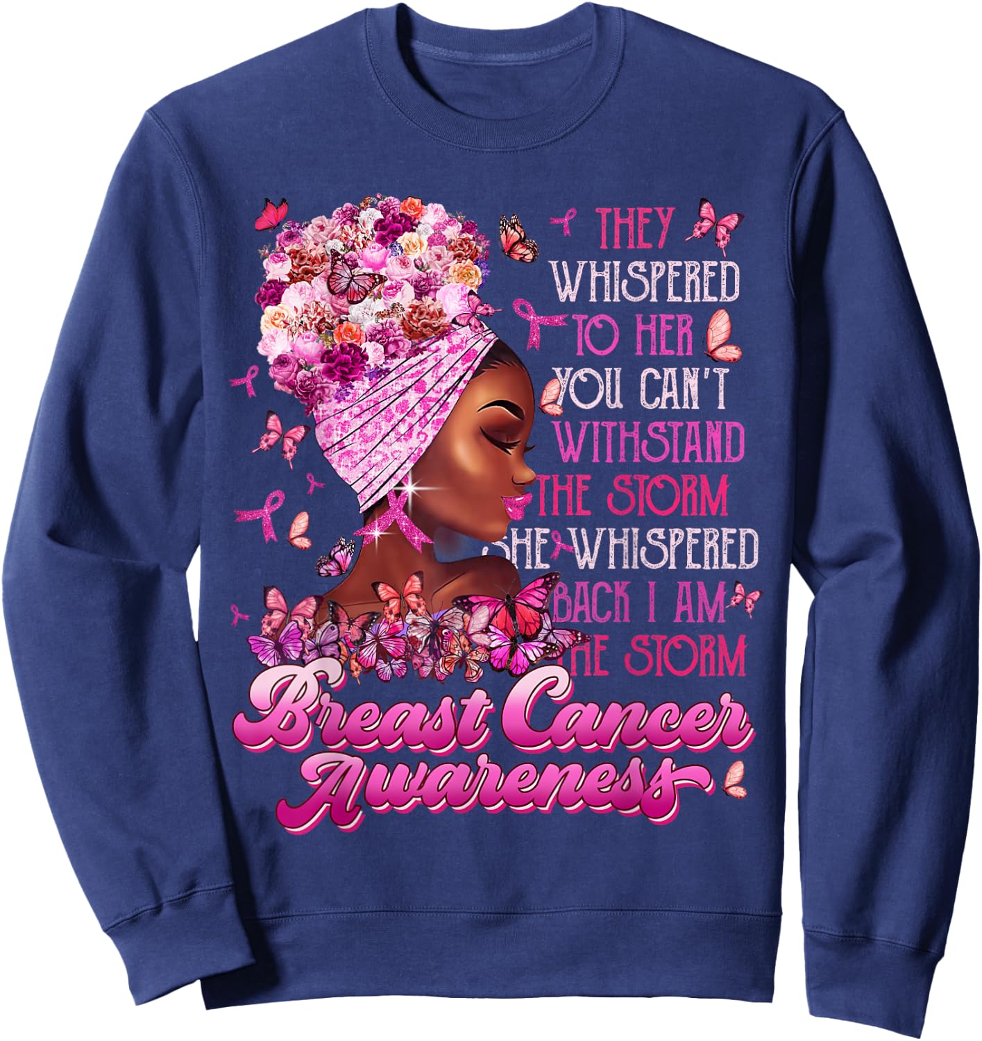 I'm The Storm Black Women Breast Cancer Survivor Pink Ribbon Sweatshirt - Sweatshirt | Navy