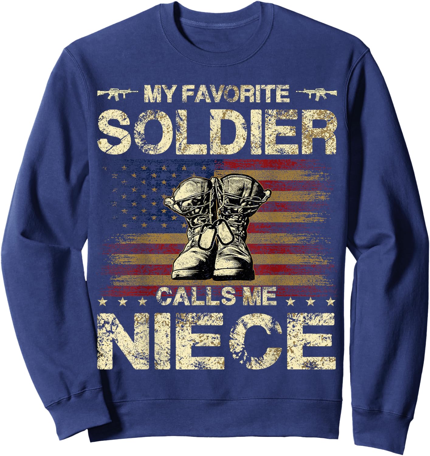 My Favorite Soldier Calls Me Niece | Proud Army Niece Sweatshirt - Sweatshirt | Navy