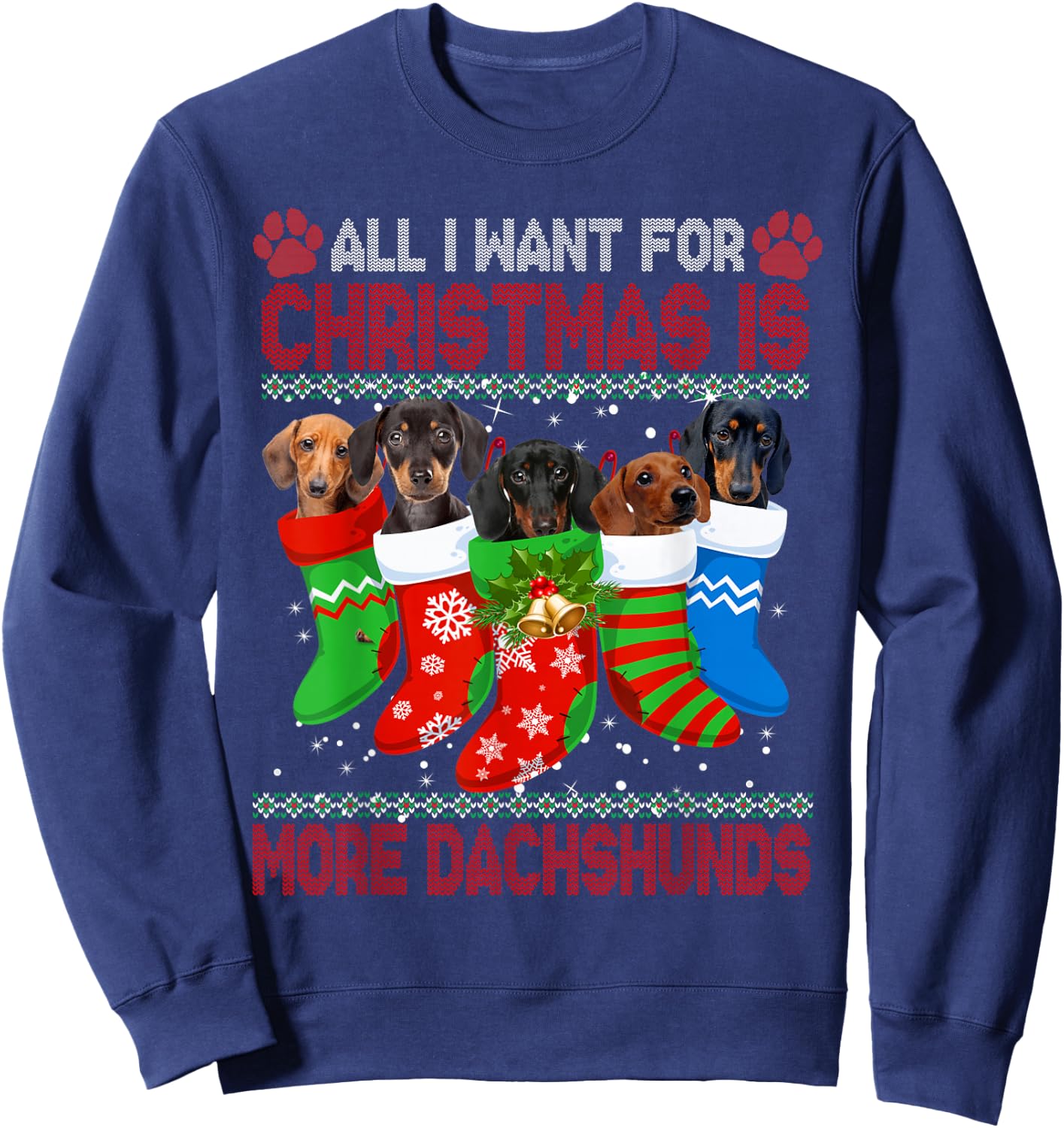 I Want For Christmas Is More Dachshunds Ugly Xmas Dog Lovers Sweatshirt - Sweatshirt | Navy