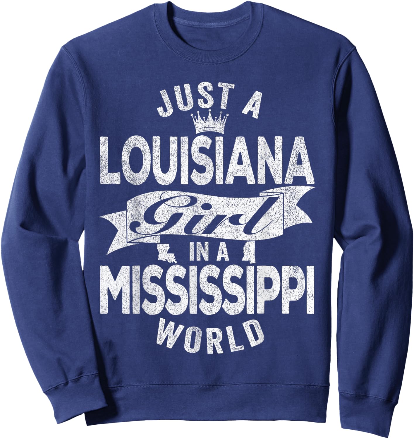 Just A Louisiana Girl In A Mississippi World Sweatshirt - Sweatshirt | Navy