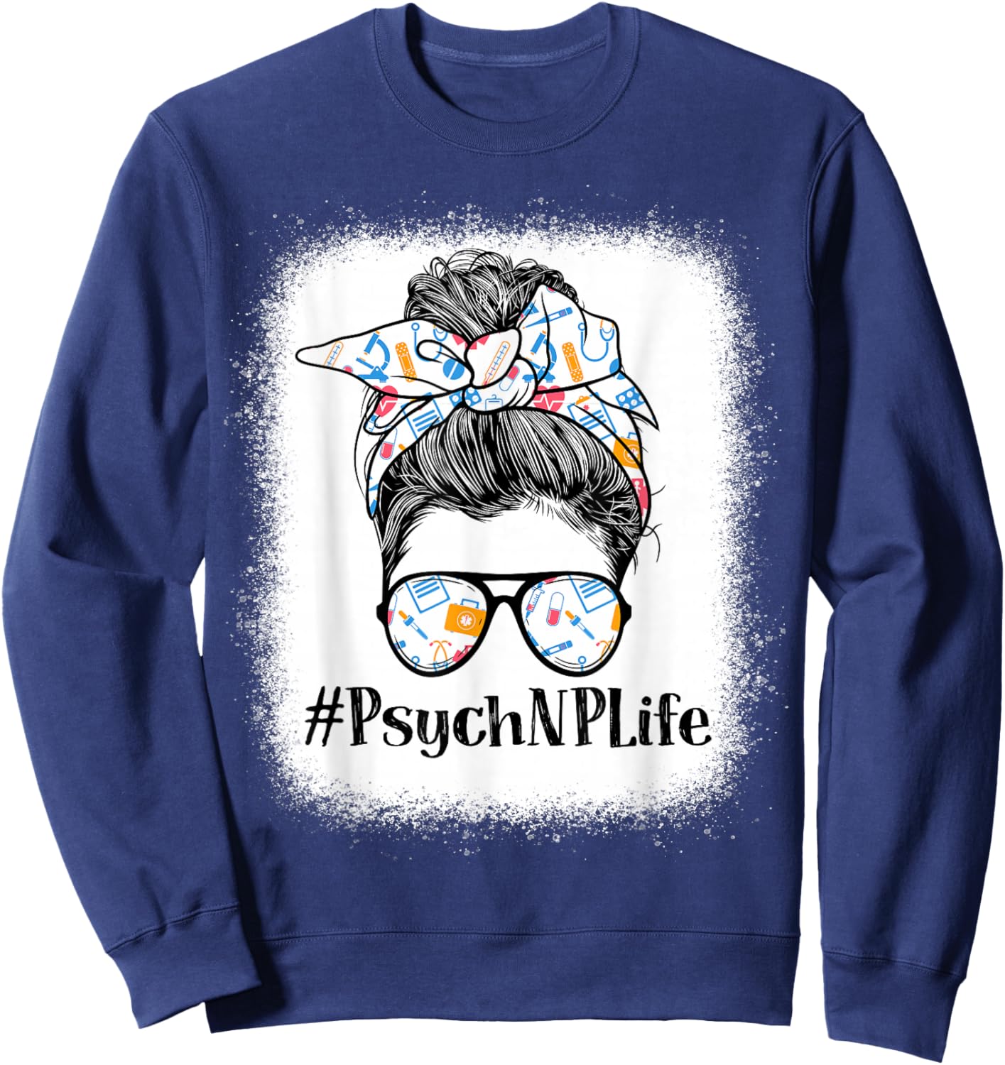 Psych NP Psychiatric Nurse Practitioner Life Appreciation Sweatshirt - Sweatshirt | Navy