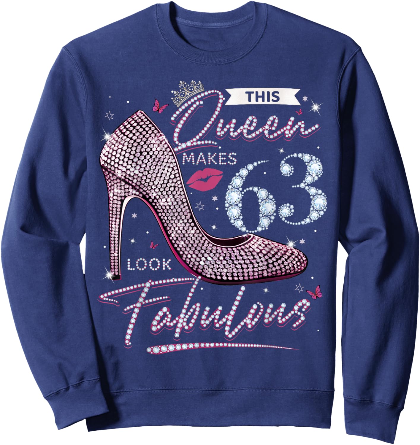This Queen Makes 63 Looks Fabulous Shirt 63rd Birthday Women Sweatshirt - Sweatshirt | Navy