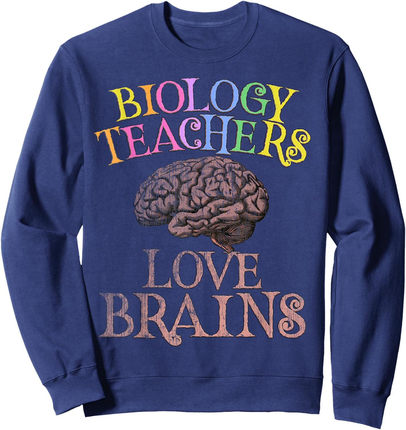 Retro BIOLOGY TEACHERS LOVE BRAINS This is My Scary STEM Sweatshirt - Sweatshirt | Navy