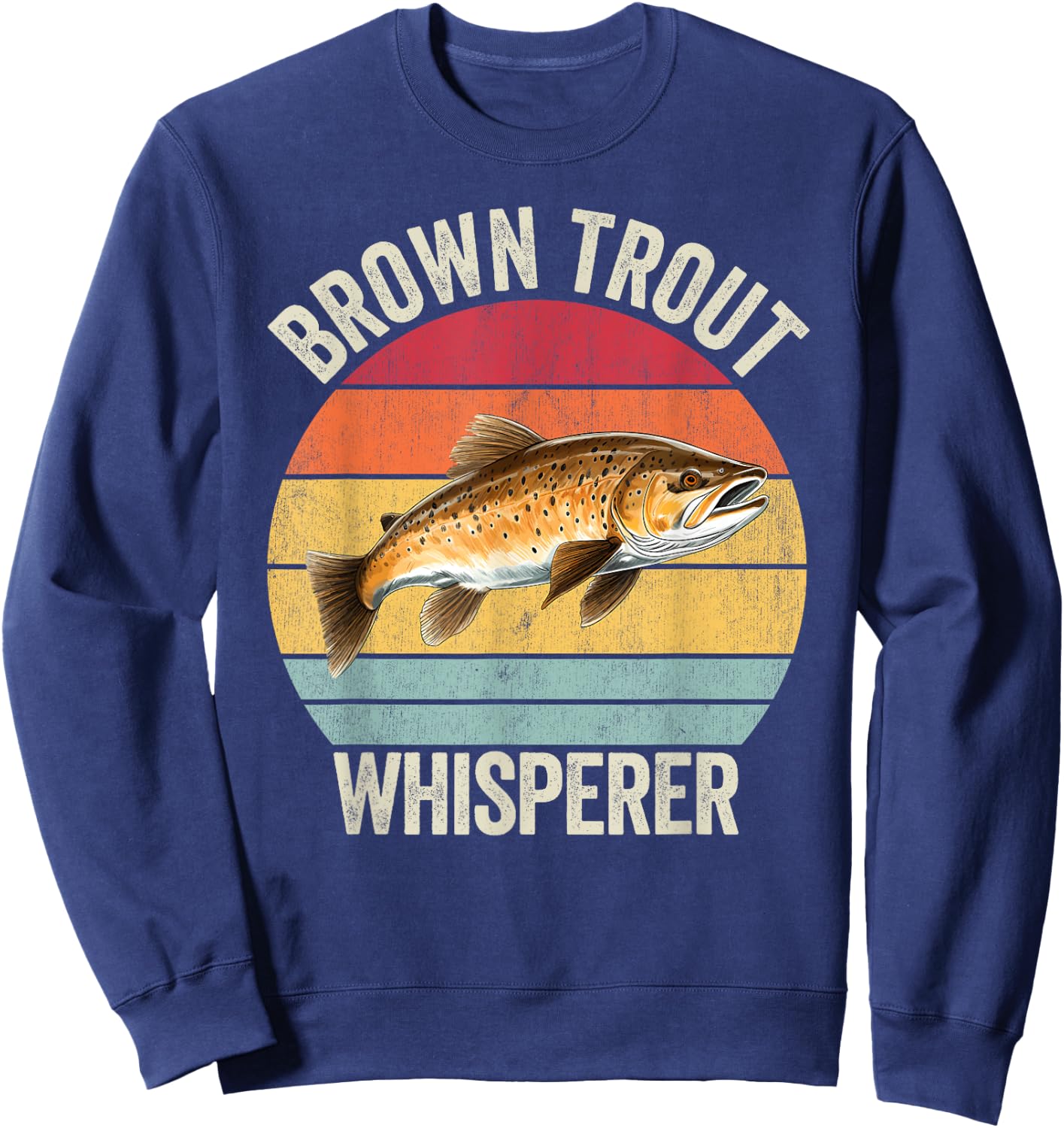 Brown Trout Whisperer, Funny Brown Trout Sweatshirt - Sweatshirt | Navy