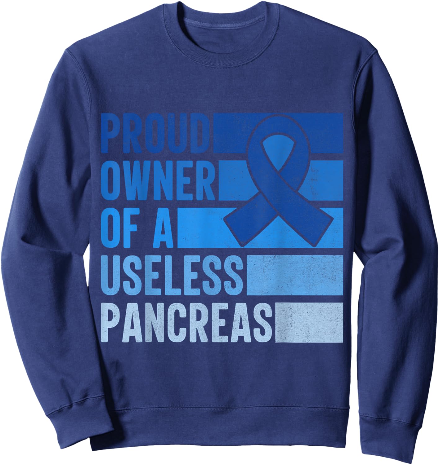 Proud Owner Of A Useless Pancreas Type 1 Diabetes Awareness Sweatshirt - Sweatshirt | Navy