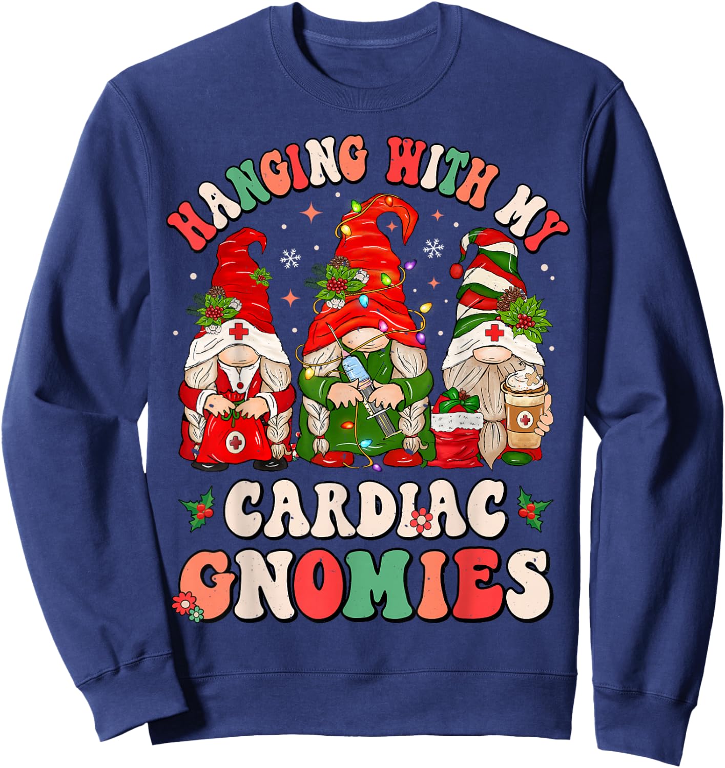 Hanging With My Cardiac Gnomies Funny Christmas Cardiologist Sweatshirt - Sweatshirt | Navy