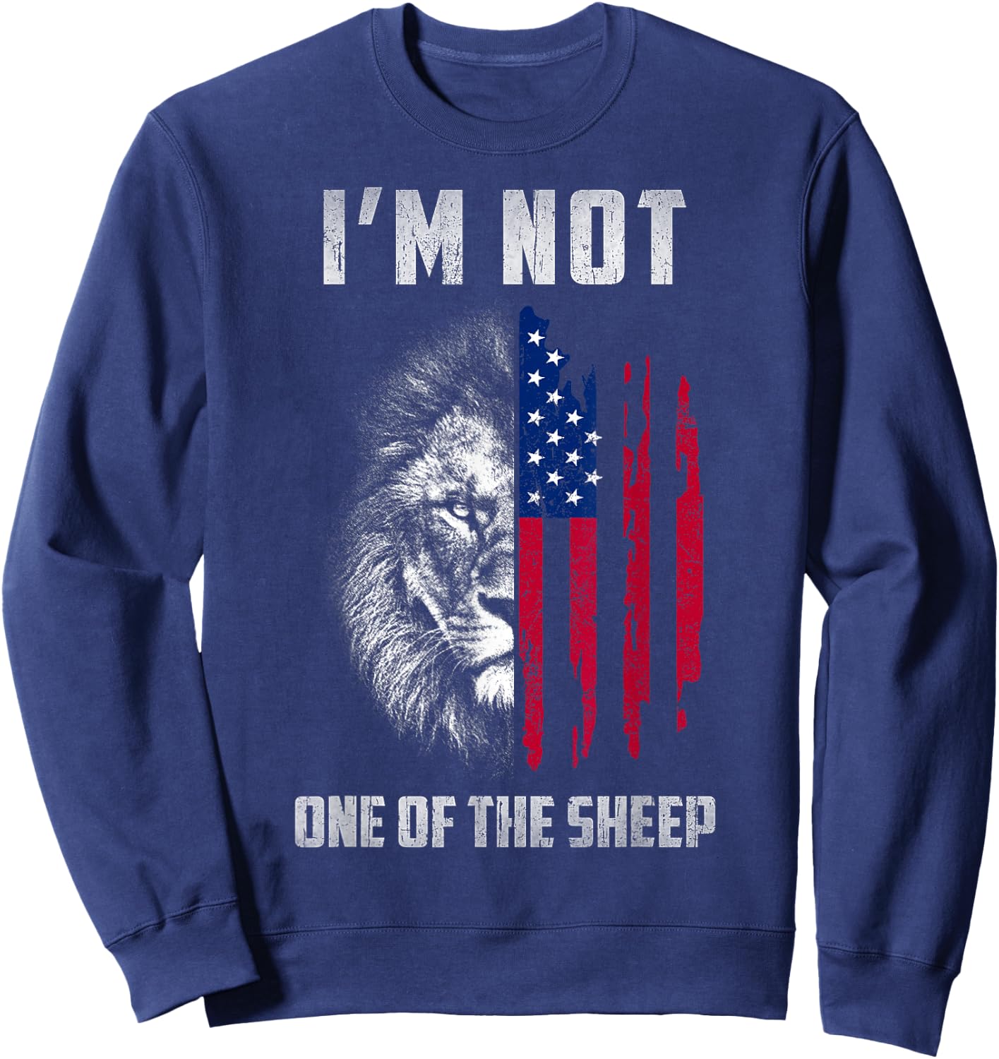 I'm Not One Of The Sheep Patriotic Lions American Flag Sweatshirt - Sweatshirt | Navy