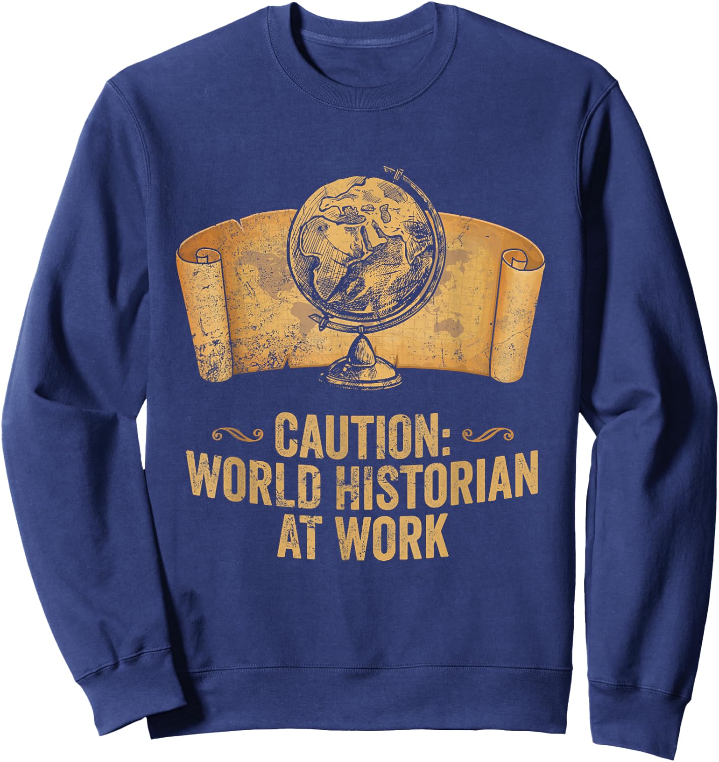 Funny AP World History Teacher World Historian at Work Sweatshirt - Sweatshirt | Navy