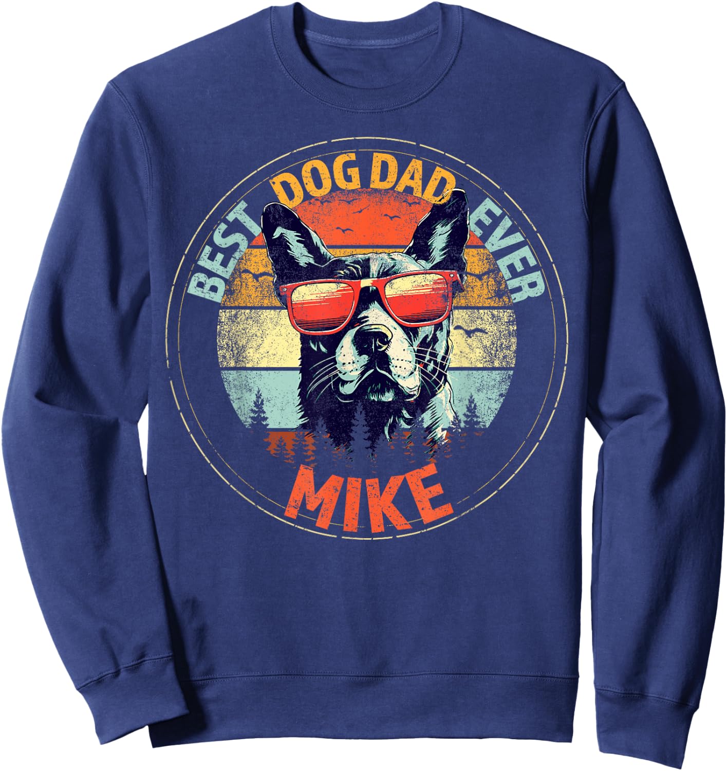 Mike Best Dog Dad Ever Funny Custom Personalized Name Sweatshirt - Sweatshirt | Navy