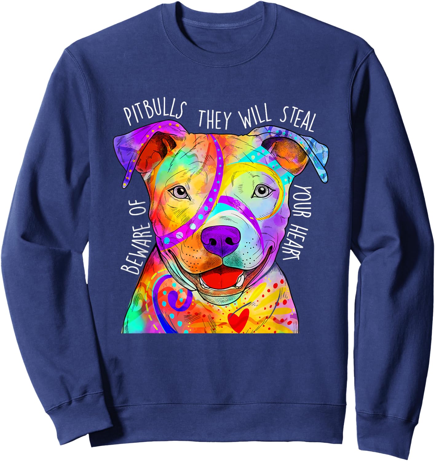 Beware of Pitbulls They Will Steal Your Heart - Dog Owner Sweatshirt - Sweatshirt | Navy