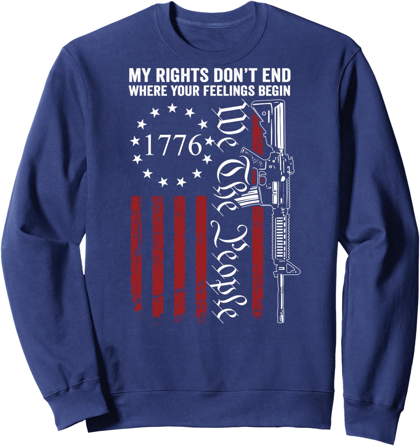 My Rights Don't End Where Your Feelings Begin Gun (ON BACK) Sweatshirt - Sweatshirt | Navy