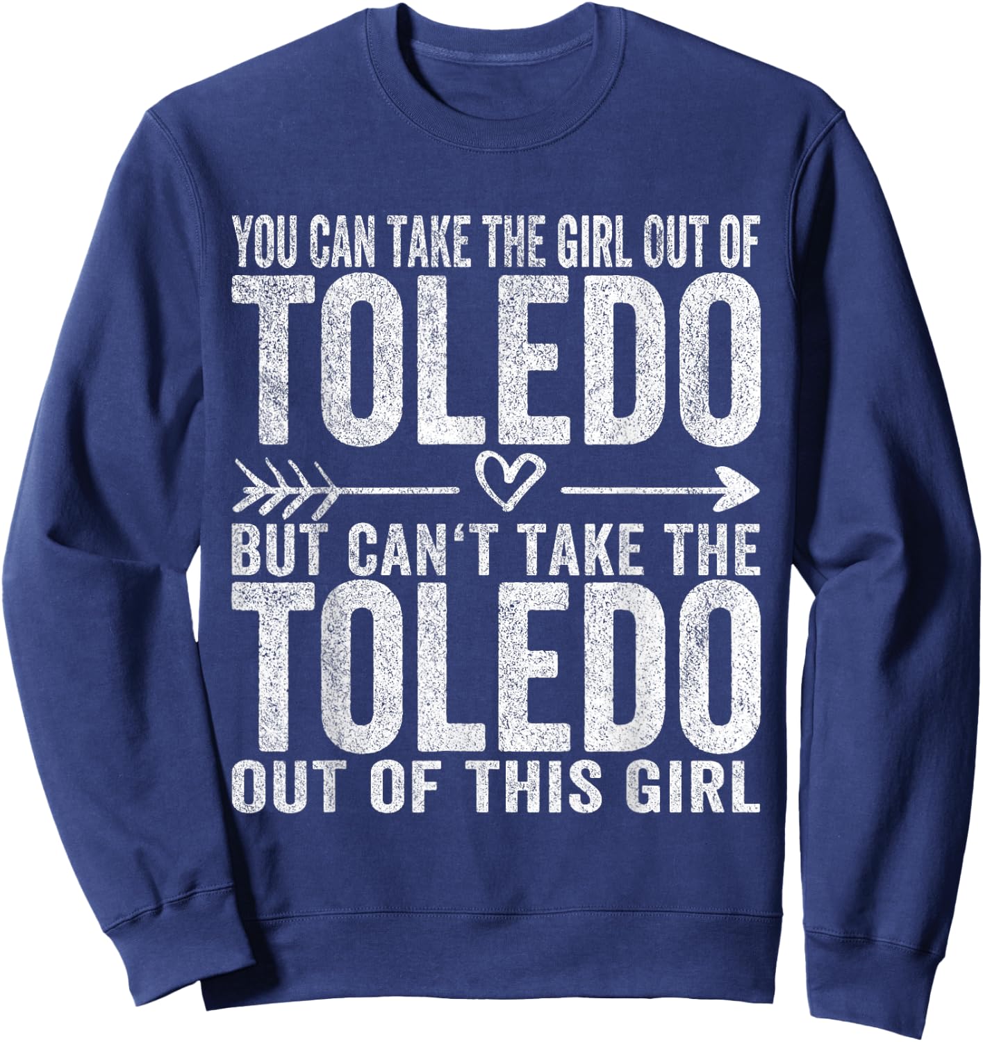 Girl Out Of Toledo Ohio Hometown Home Toledo Sweatshirt - Sweatshirt | Navy