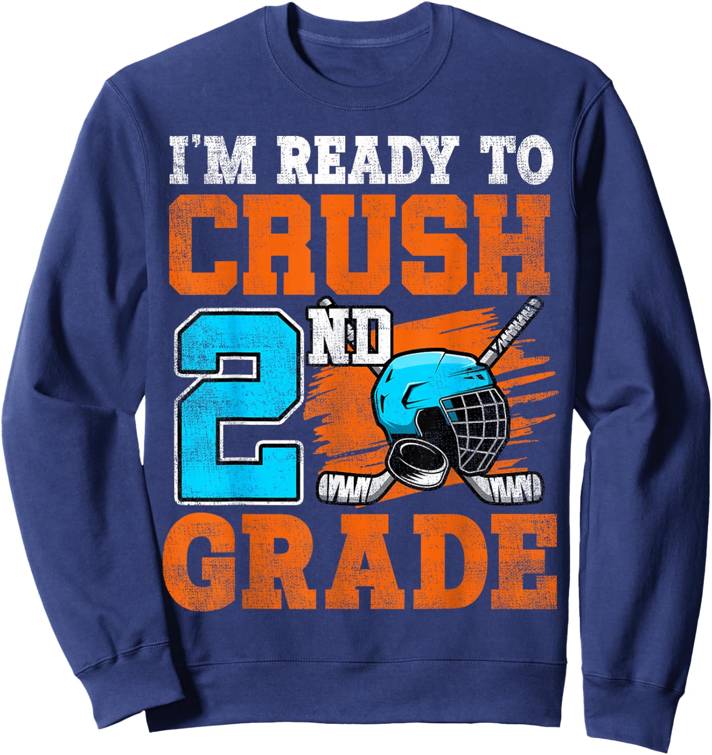 I'm Ready To Crush 2nd Grade Hockey Kids Back To School Sweatshirt - Sweatshirt | Navy