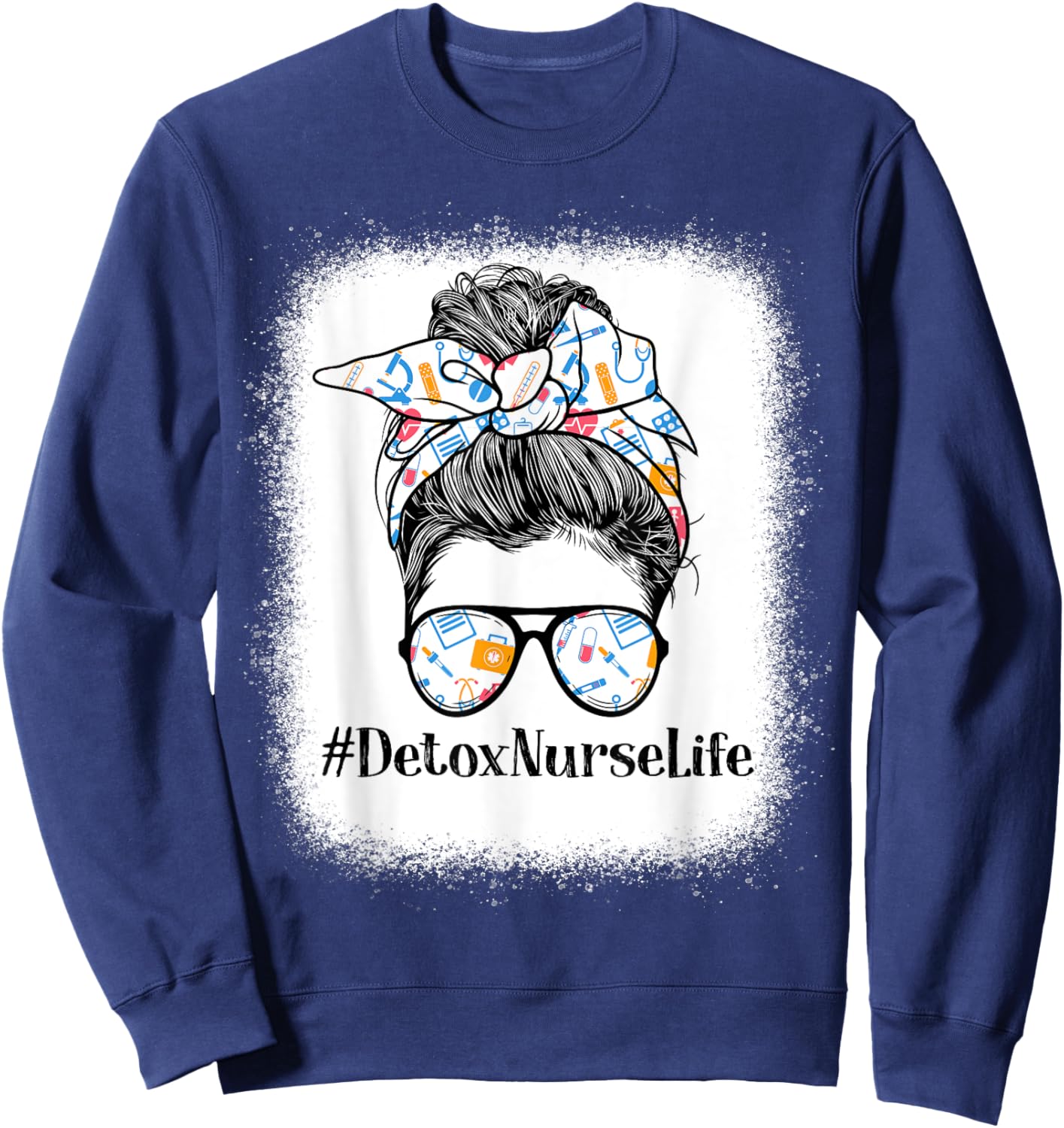 Detox Nurse Life Appreciation Day Messy Bun Women Sweatshirt - Sweatshirt | Navy