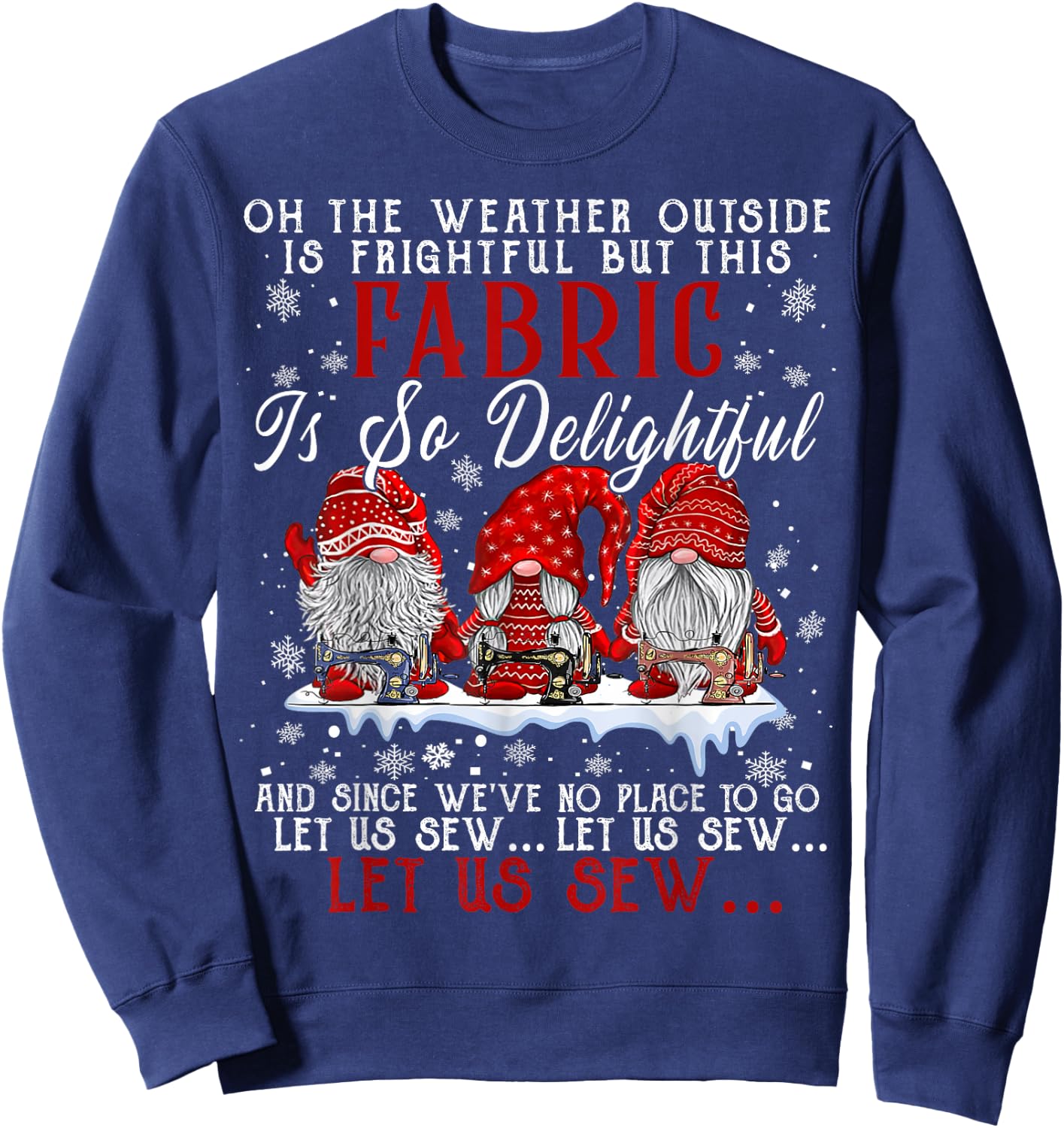 Let Us Sew Three Gnomes Sewing Quilting Christmas Sweatshirt - Sweatshirt | Navy