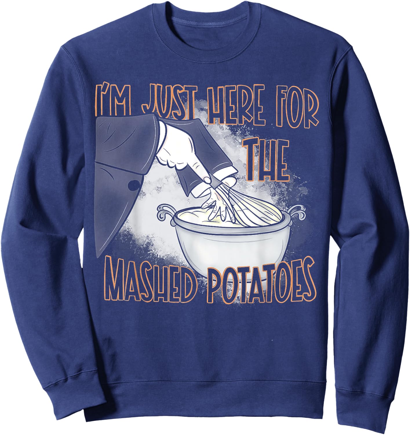 I'm Just Here For The Mash Potatoes Sweatshirt - Sweatshirt | Navy
