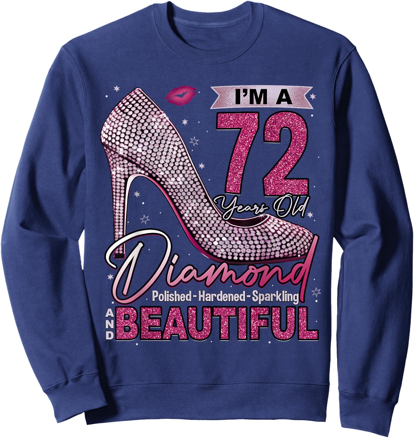 I'm A 72 Years Old Diamond, 72 and Fabulous Birthday Women Sweatshirt - Sweatshirt | Navy