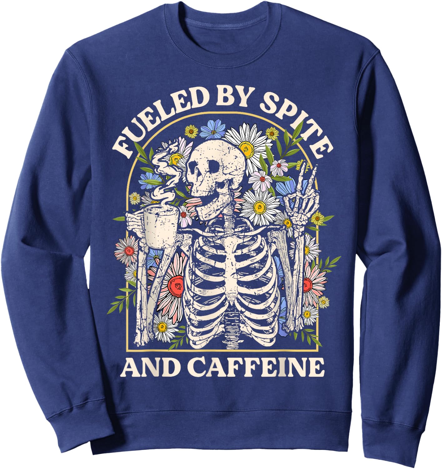 Fueled By Spite And Caffeine Skeleton Halloween Coffee Sweatshirt - Sweatshirt | Navy