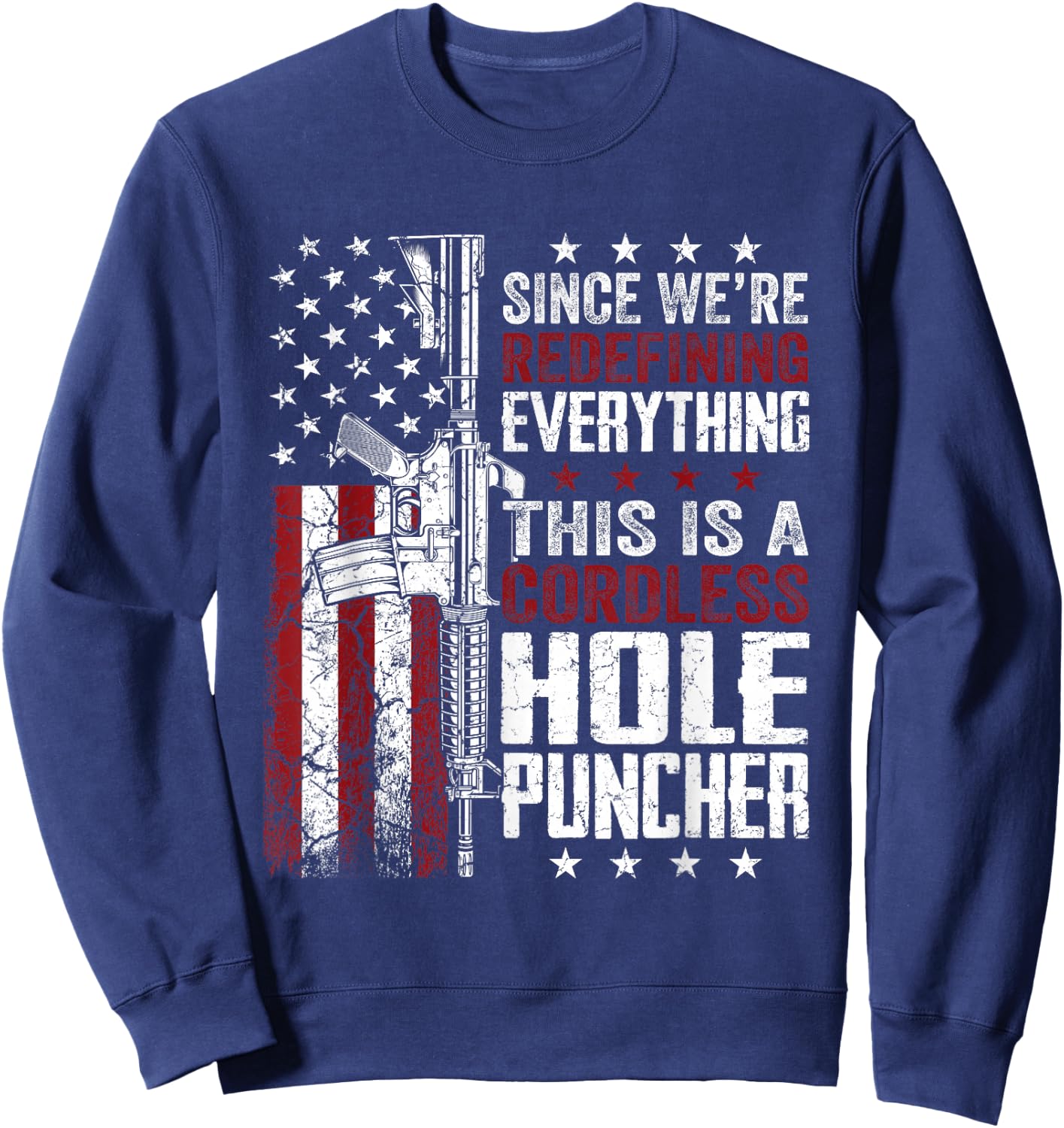We're Redefining Everything This Is A Cordless Hole Puncher Sweatshirt - Sweatshirt | Navy