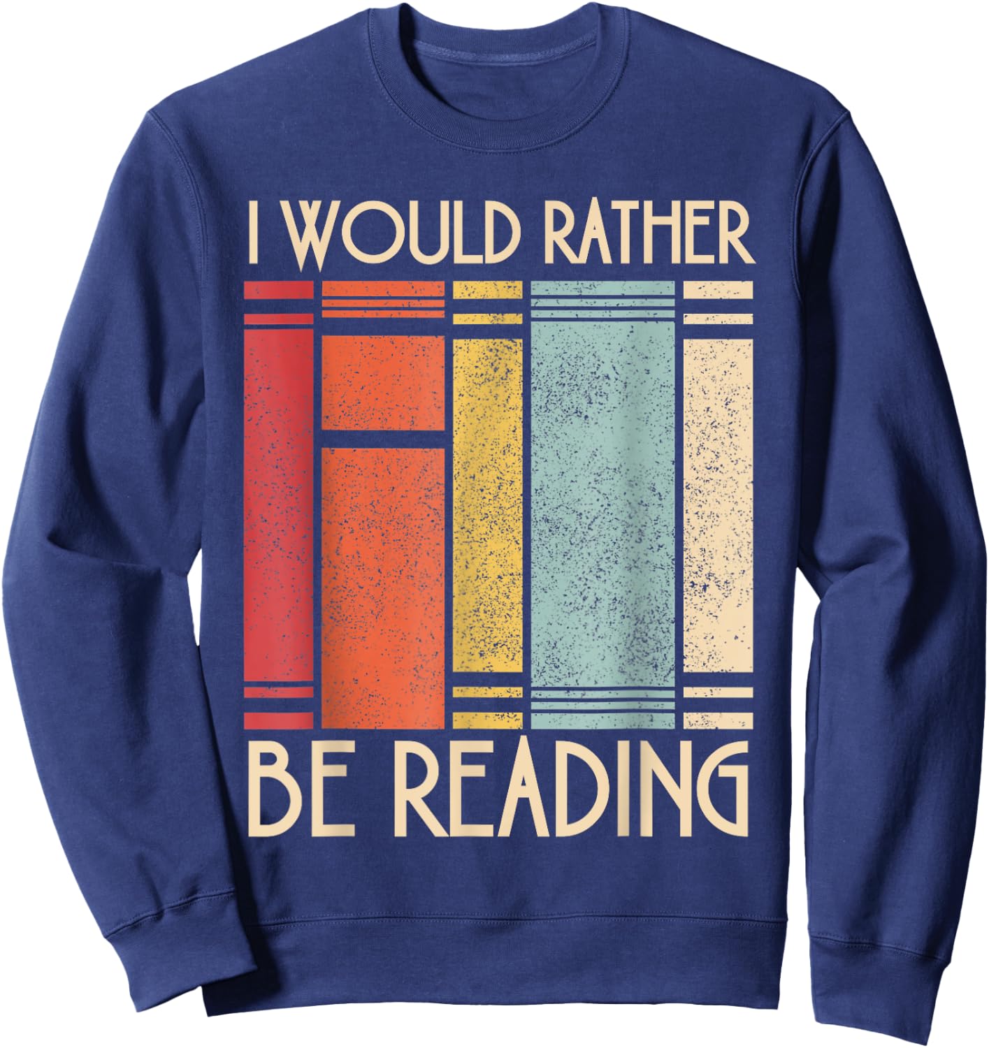 I Would Rather Be Reading Bookworm Book Lover Librarian Kids Sweatshirt - Sweatshirt | Navy