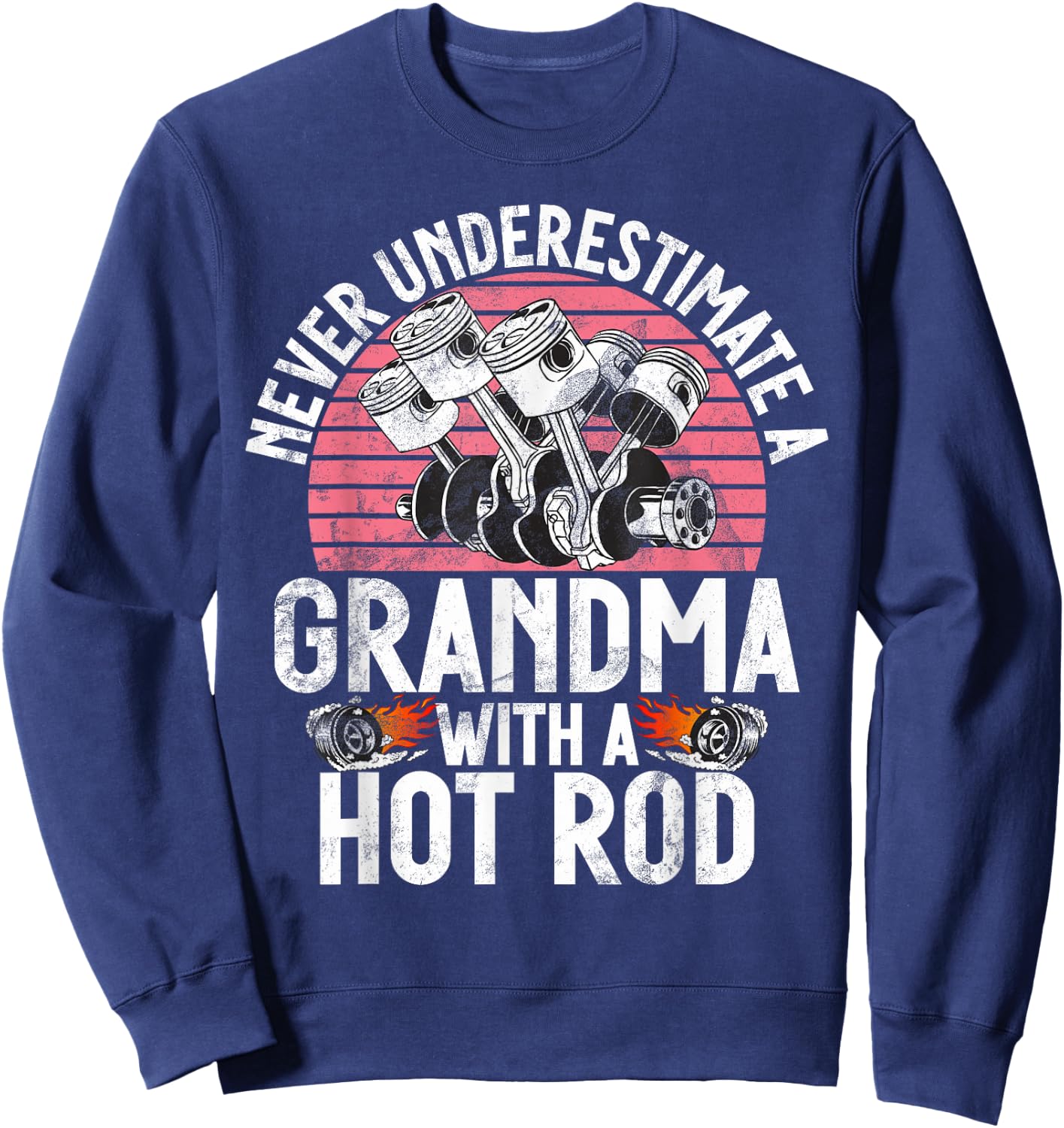Never underestimate a Grandma with a Hot Rod Grandma Sweatshirt - Sweatshirt | Navy