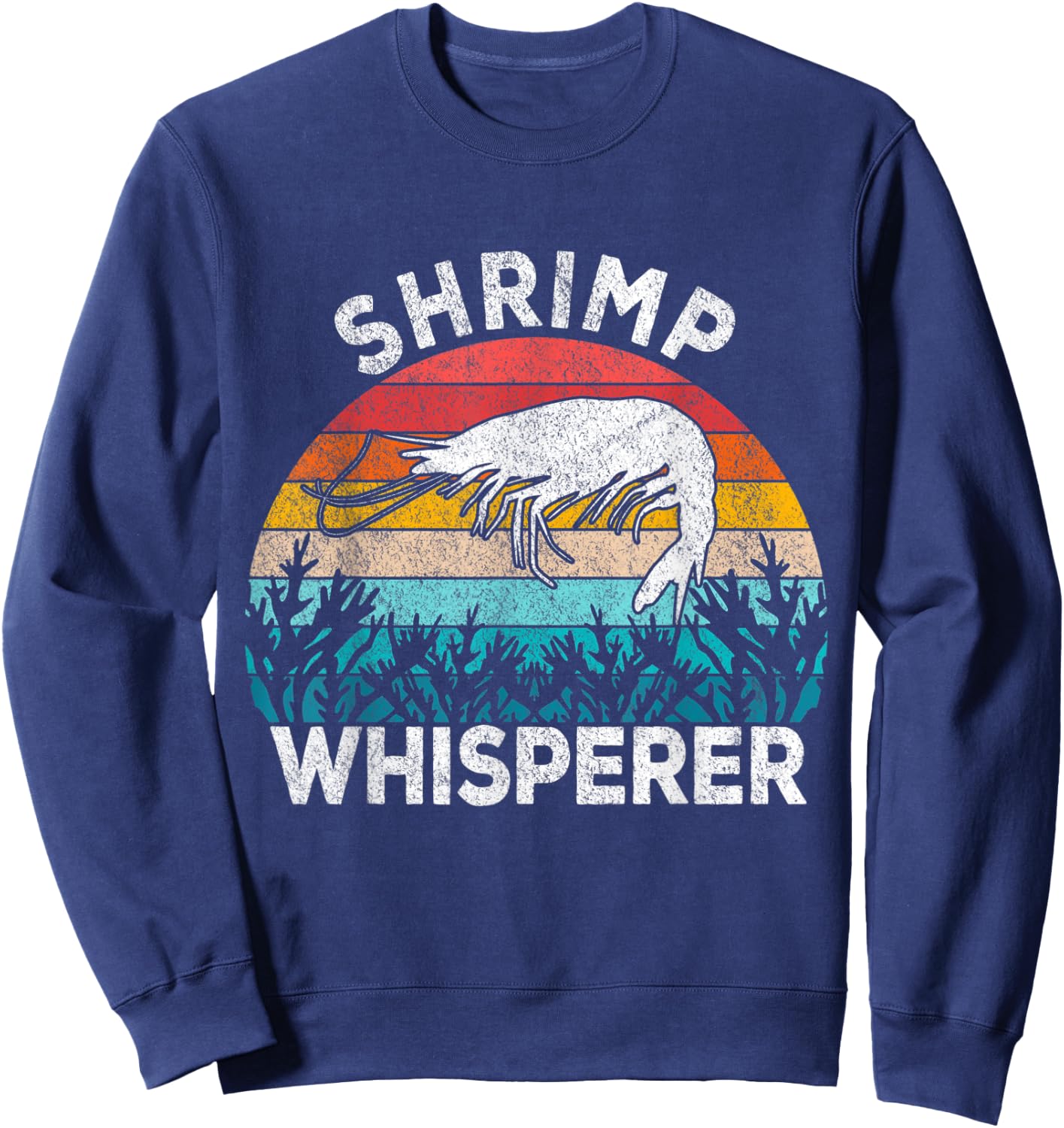 Shrimp Whisperer Shrimp Lover Funny Shrimp Quote Retro Sweatshirt - Sweatshirt | Navy