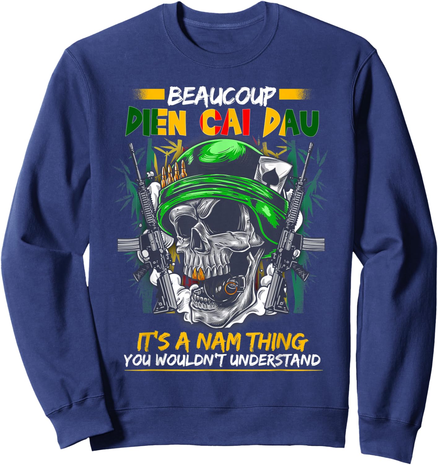 Beaucoup Dien Cai Dau Vietnam Veteran Grandpa Veteran's Day Sweatshirt - Sweatshirt | Navy