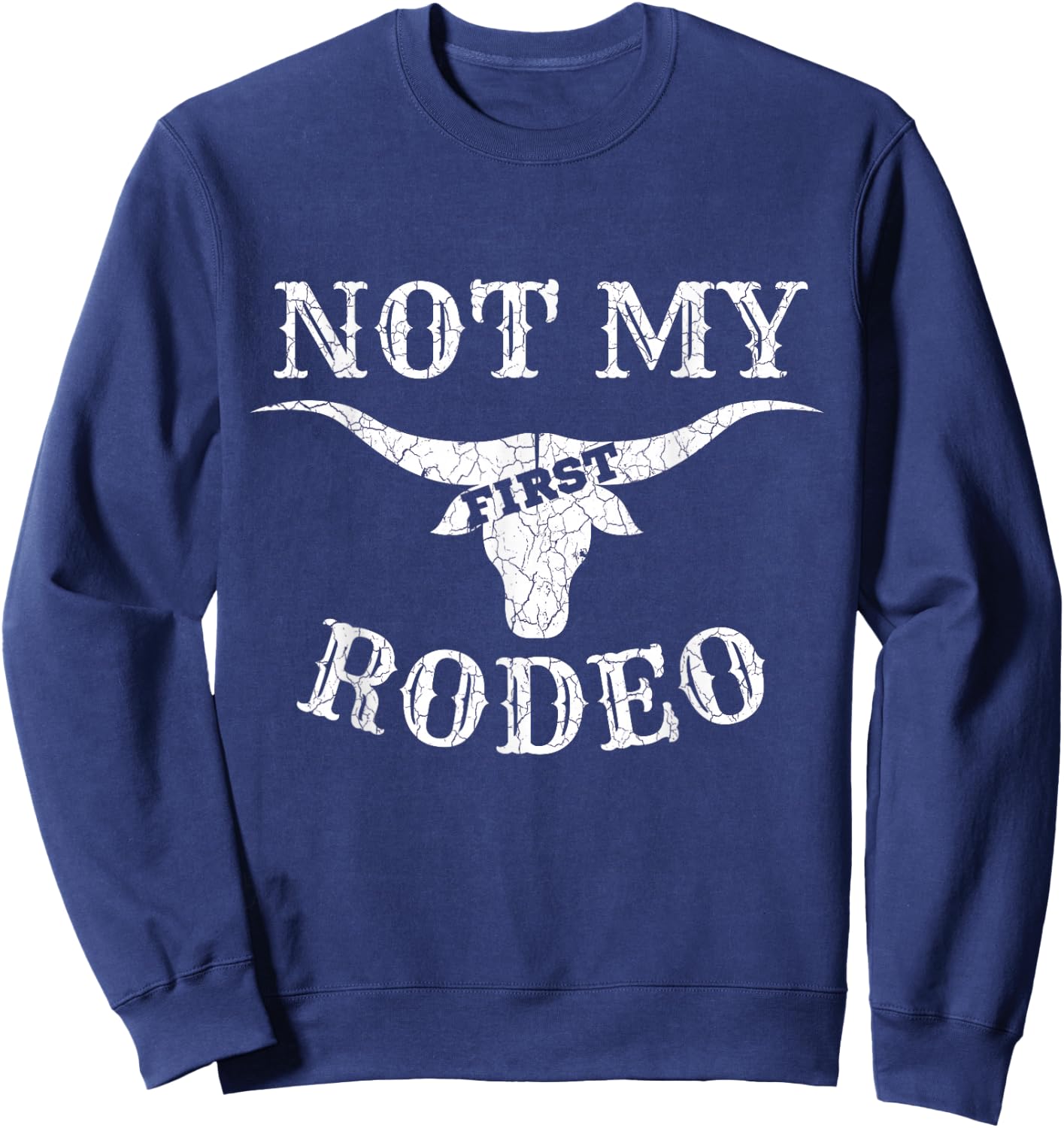 Retro Vintage Country Music Shirt Not My First Rodeo Sweatshirt - Sweatshirt | Navy