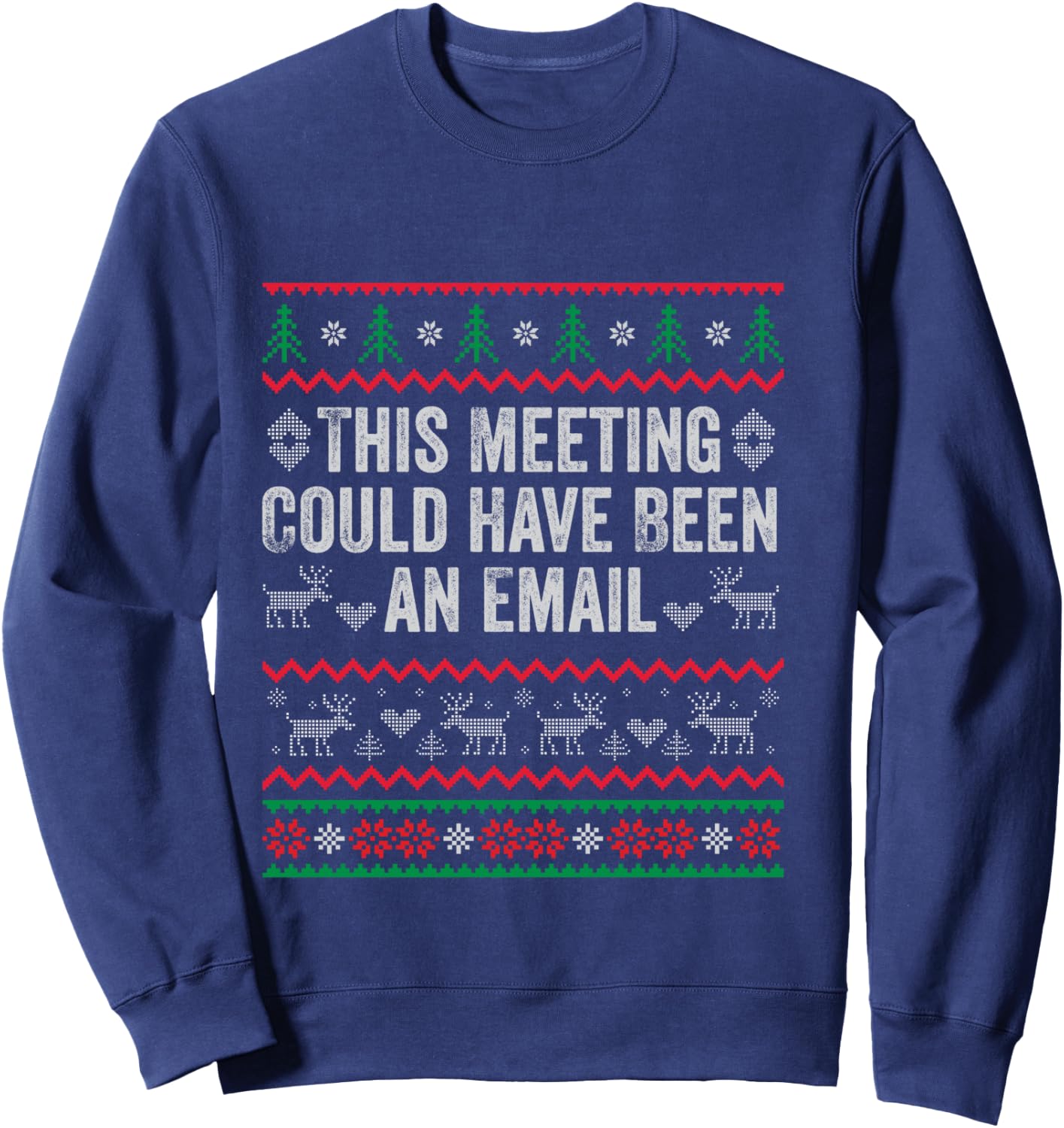 This Meeting Could Have Been an Email Ugly Sweater Shirt Sweatshirt - Sweatshirt | Navy