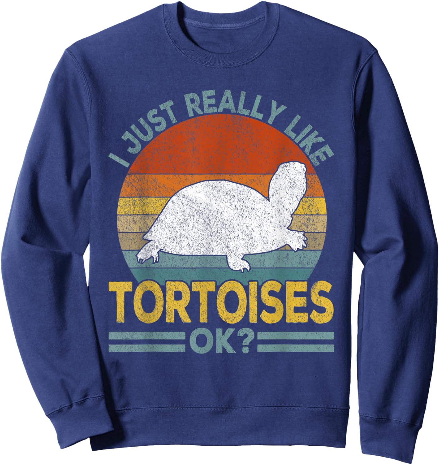 I Just Really Like Tortoises Turtle Funny Tortoise Retro Sweatshirt - Sweatshirt | Navy