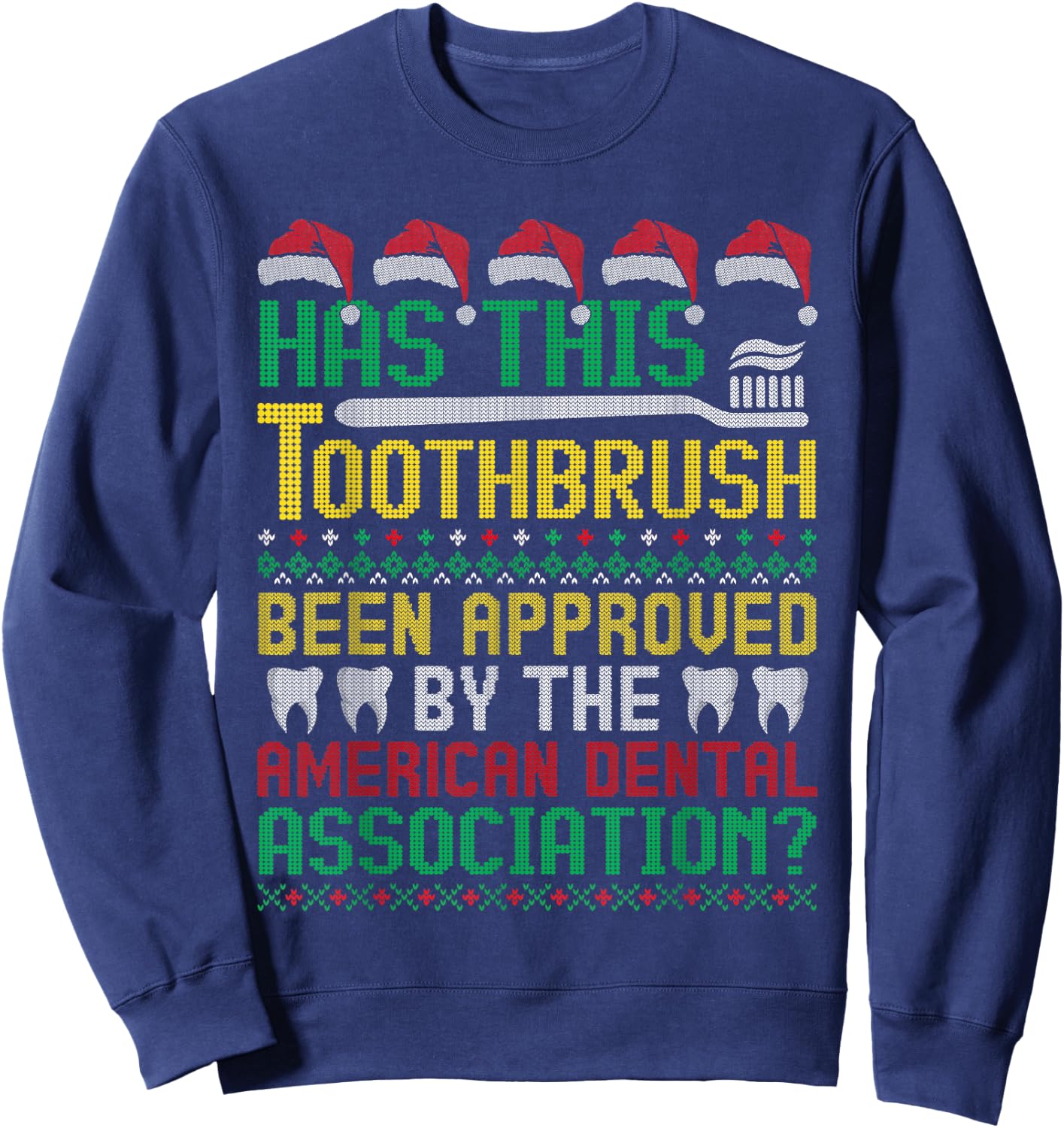 Has This Toothbrush Been Approved American Dental Funny Sweatshirt - Sweatshirt | Navy