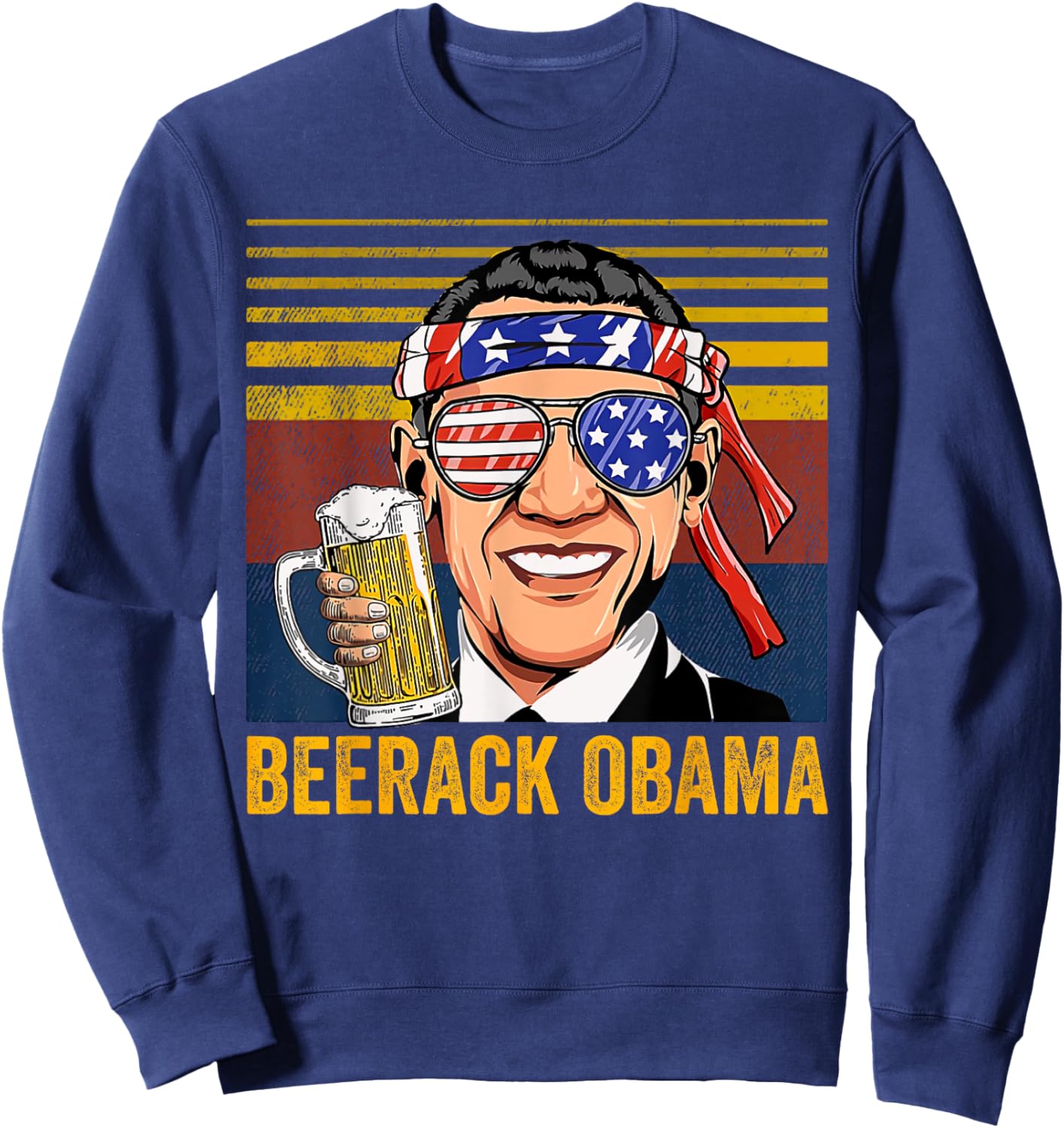 Beerack Obama Drinking Beer Funny 4th of July Women Men Sweatshirt - Sweatshirt | Navy