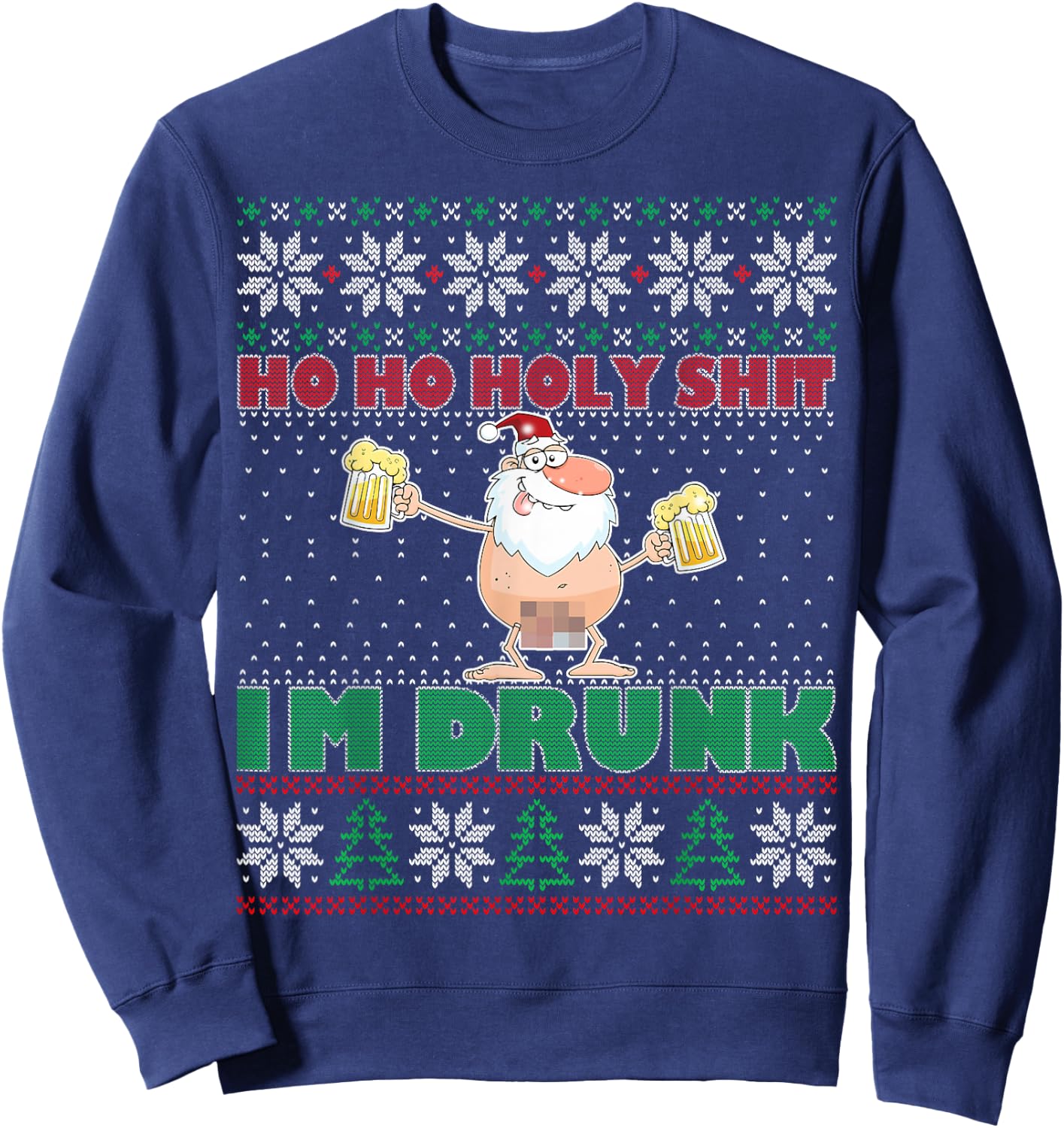Ho Ho Holy Shit I'm Drunk Naked Santa Claus Ugly Christmas Sweatshirt - Sweatshirt | Navy