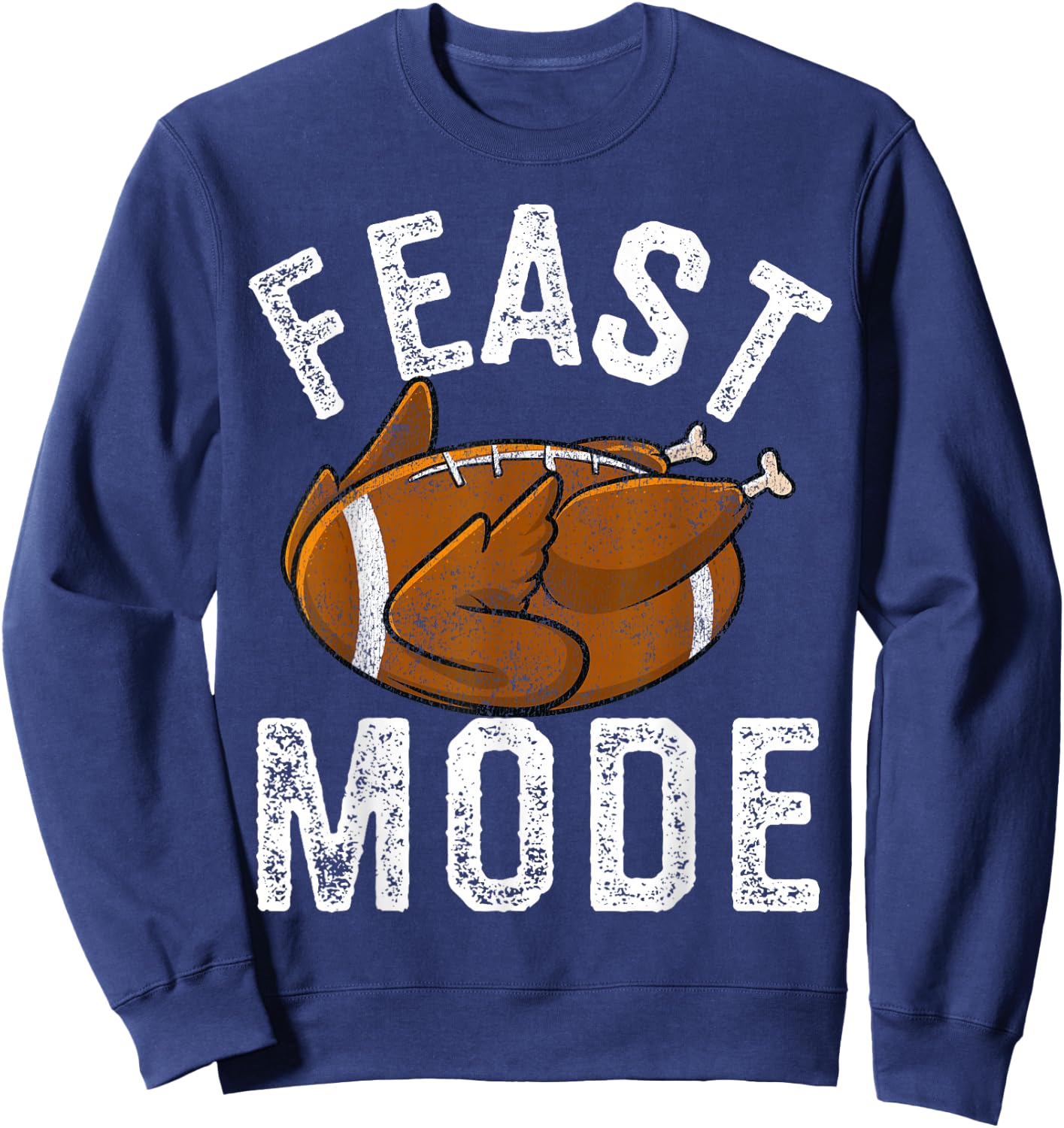 Feast Mode Football Turkey Funny Thanksgiving Men Women Kids Sweatshirt - Sweatshirt | Navy