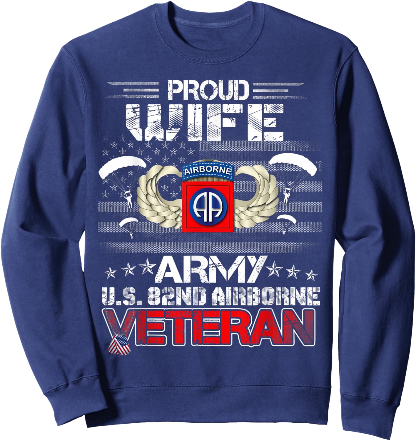 Proud Wife Army US 82nd Airborne Veteran Flag Patriotic Sweatshirt - Sweatshirt | Navy