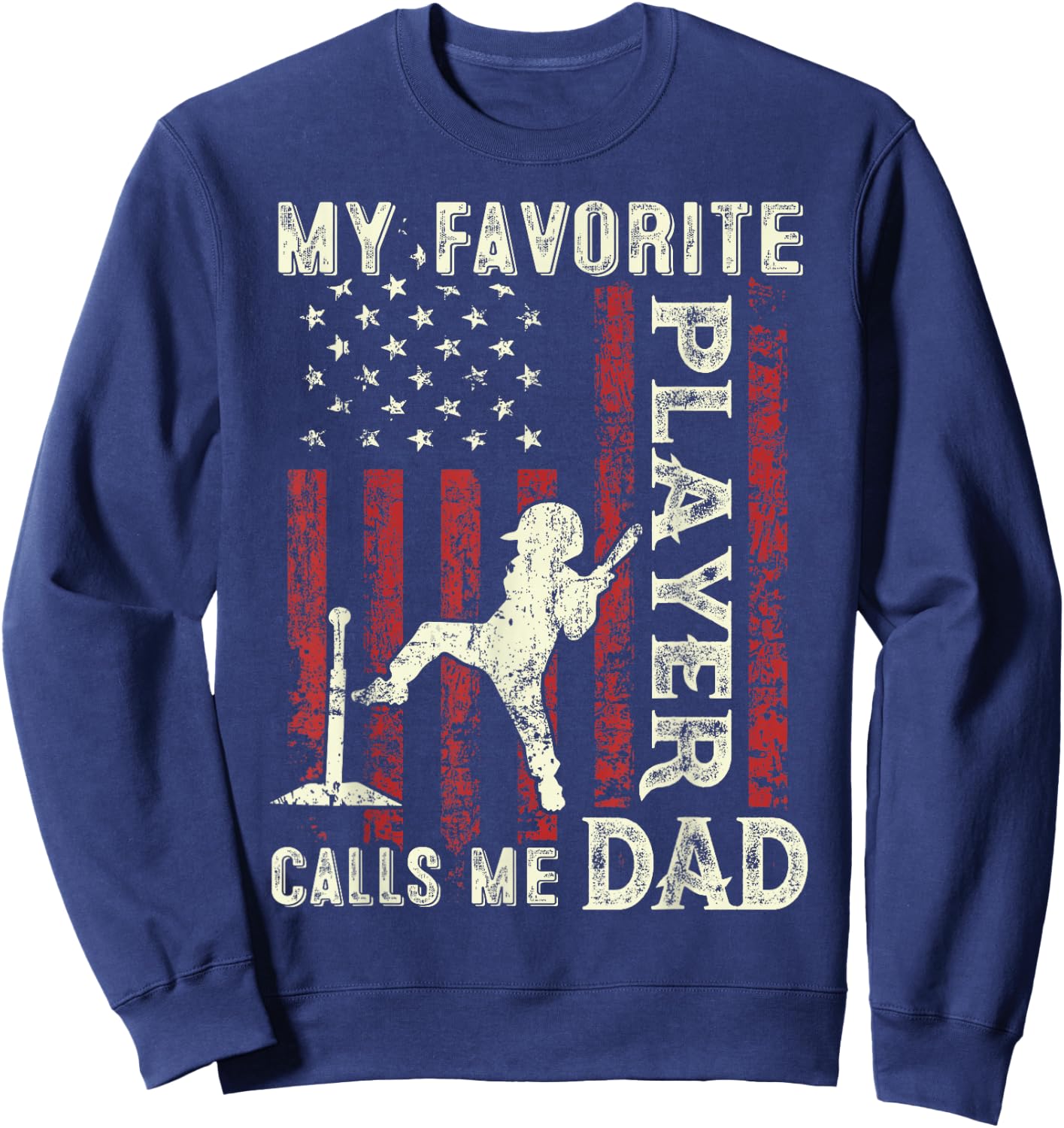Father's Day Favorite Player Calls Me Dad US Flag T-Ball Dad Sweatshirt - Sweatshirt | Navy