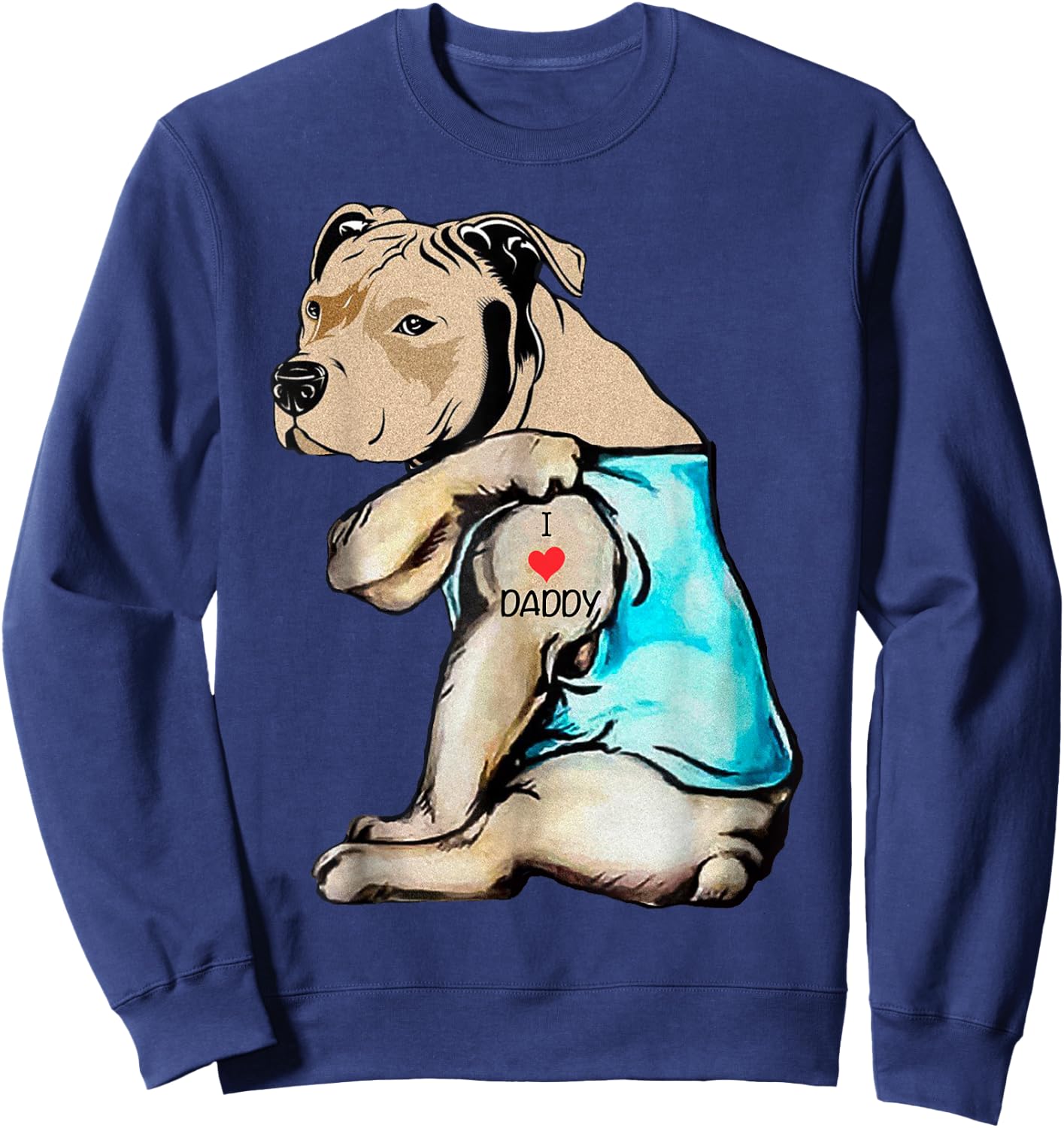 Pitbull Dog I Love Daddy Tattoo Funny Daddy Pitbull Family Sweatshirt - Sweatshirt | Navy