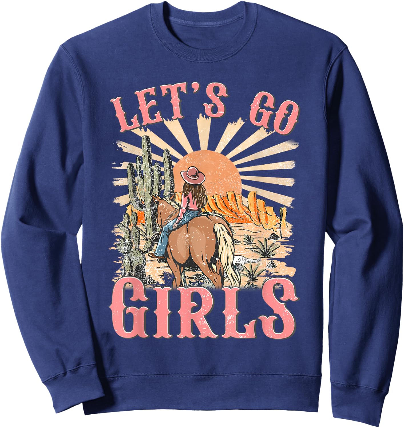 Let's Go Girls Western Cowgirl Desert Bachelorette Party Sweatshirt - Sweatshirt | Navy