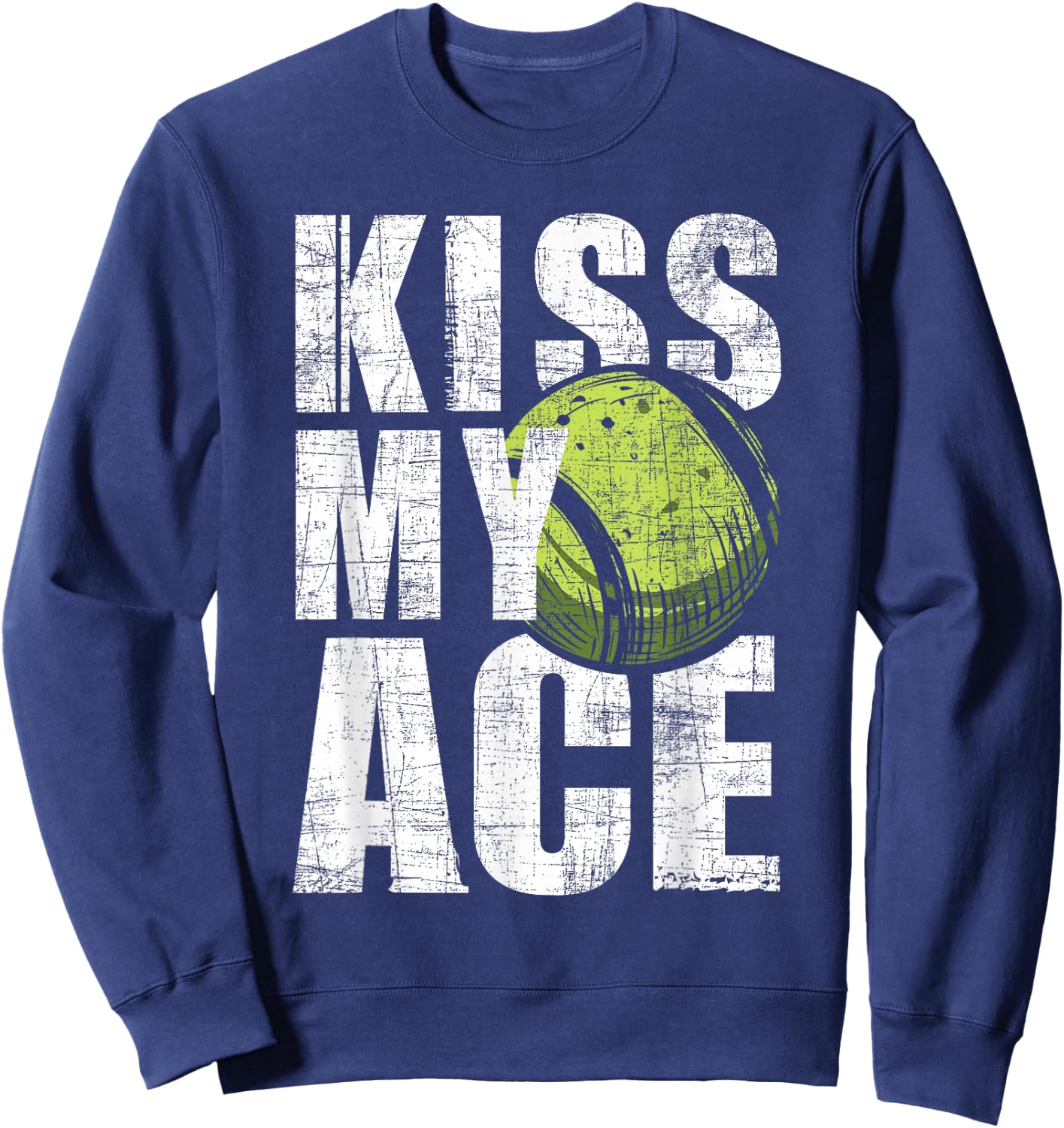 Kiss My Ace - Tennis Player Sports Lover Tournament Sweatshirt - Sweatshirt | Navy