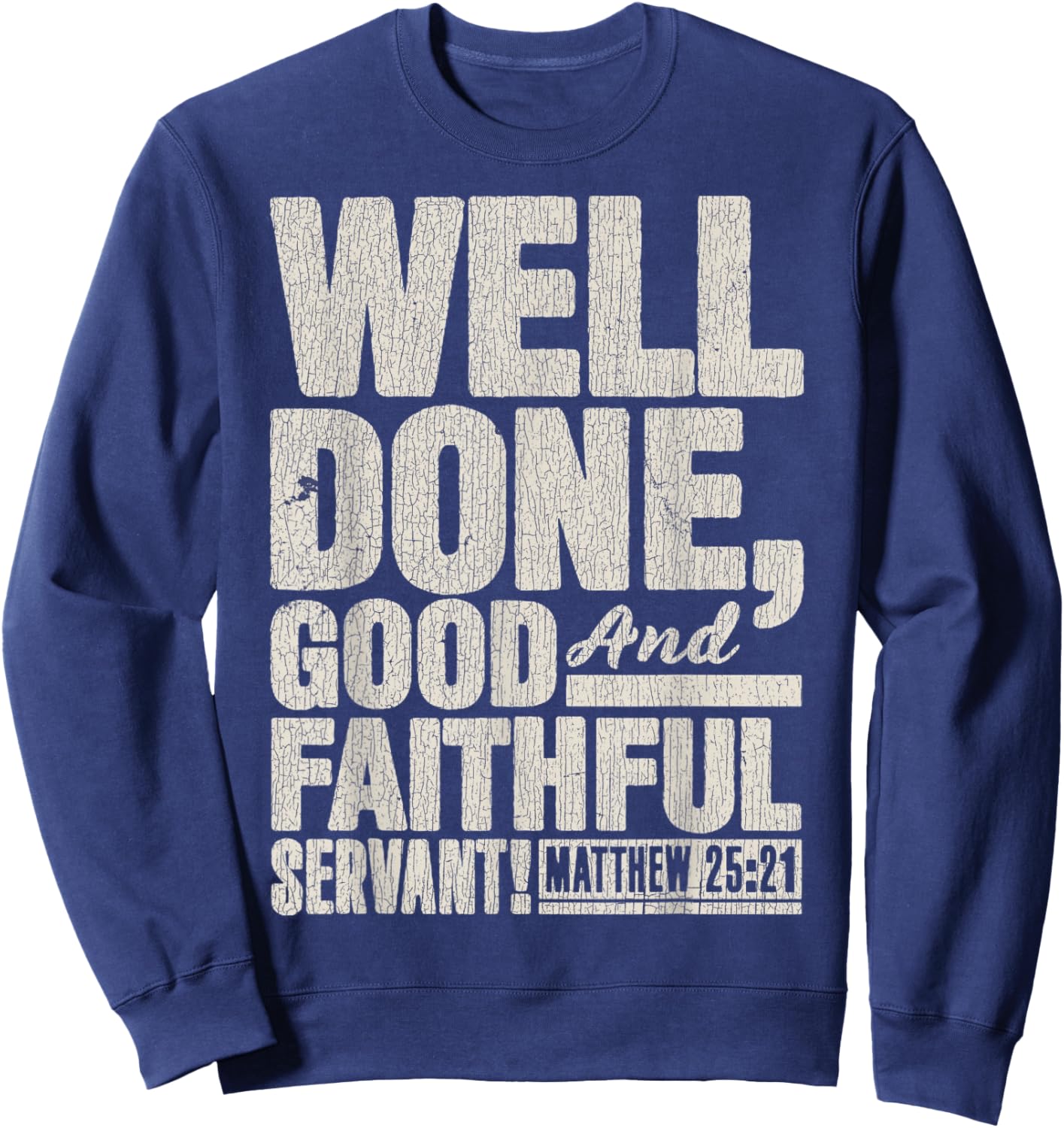 Vintage Matthew 25_21 Well Done Good And Faithful Servant Sweatshirt - Sweatshirt | Navy