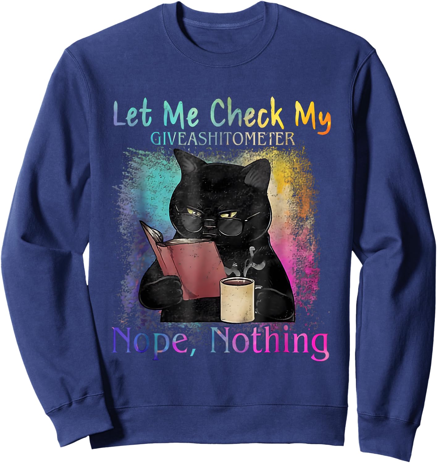 Black Cat Let Me Check My Give A Shitometer Nope Nothing Women Sweatshirt - Sweatshirt | Navy