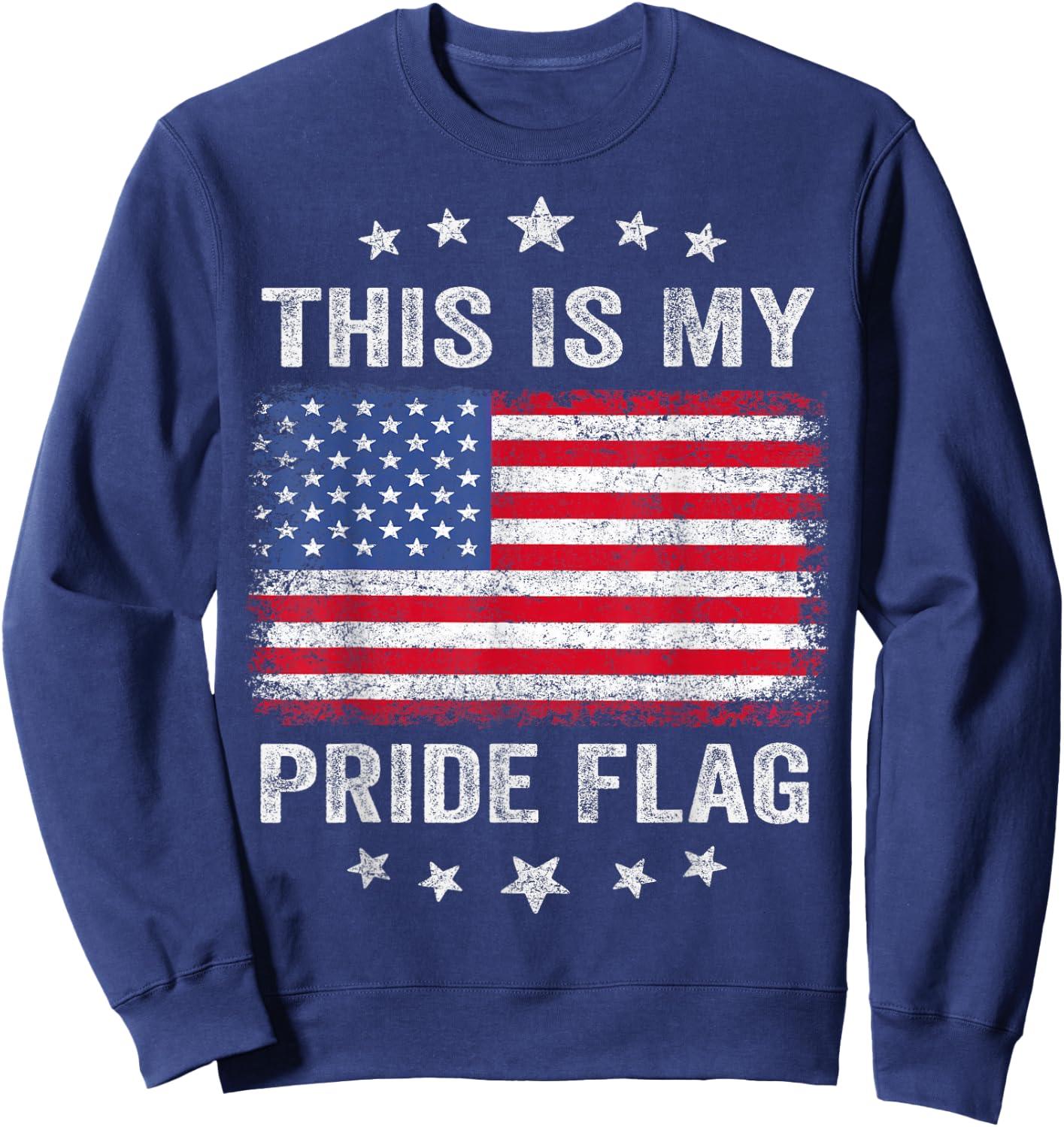 This is My Pride Flag USA American 4th of July Patriotic Sweatshirt - Sweatshirt | Navy