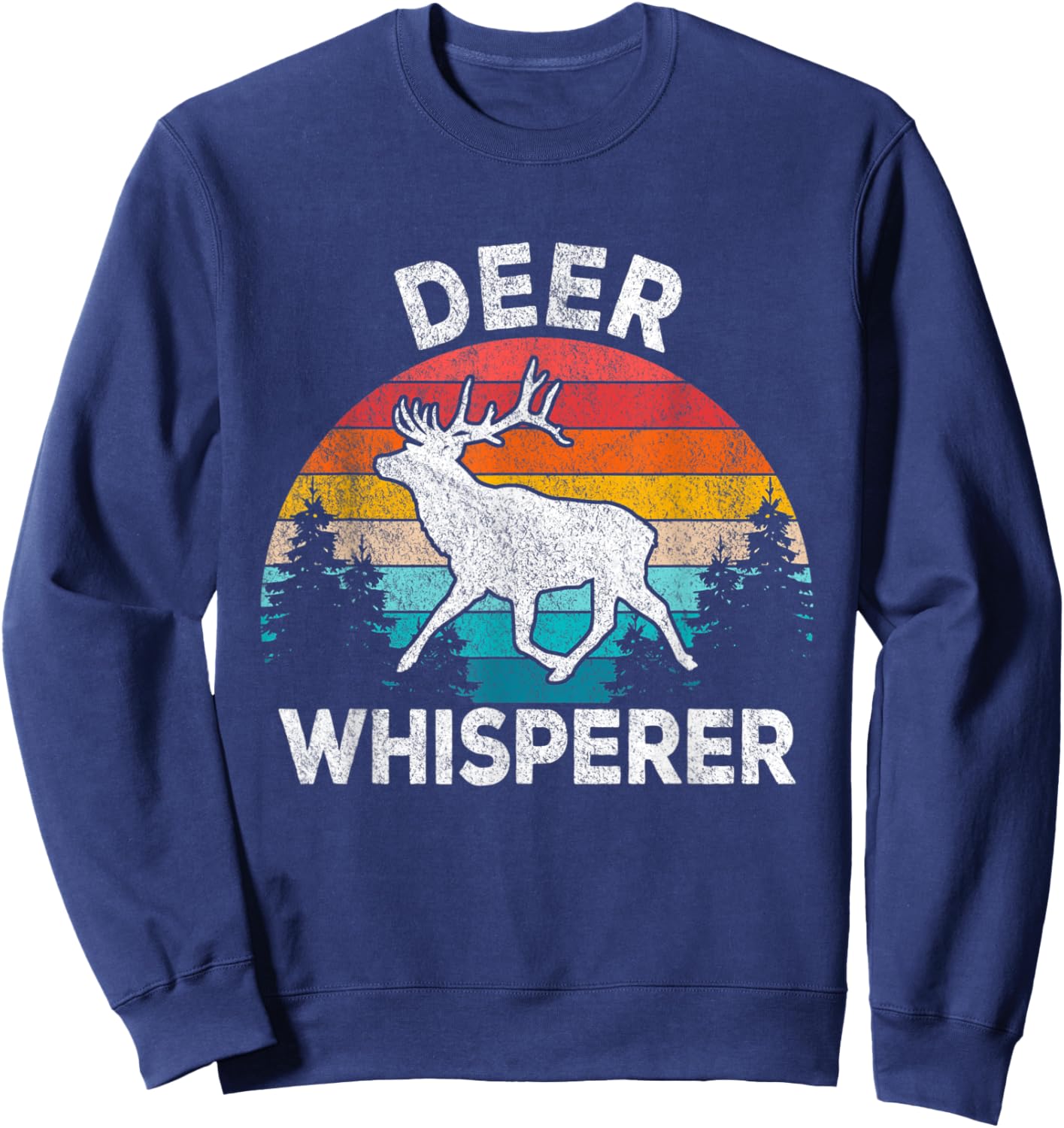 Deer Whisperer Deer Lover Funny Deer Quote Retro Sweatshirt - Sweatshirt | Navy