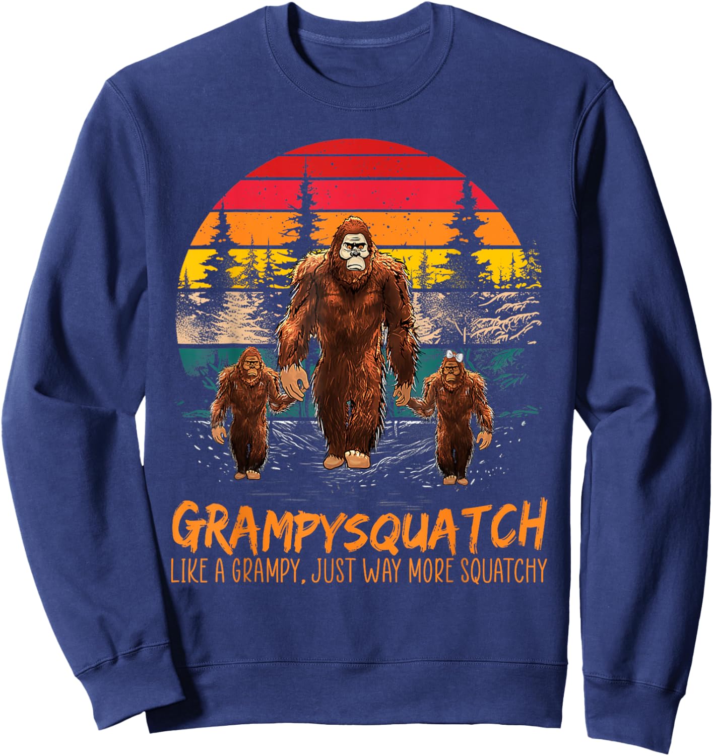 Grampy Squatch Like A Grandpa Just Way More Squatchy Retro Sweatshirt - Sweatshirt | Navy