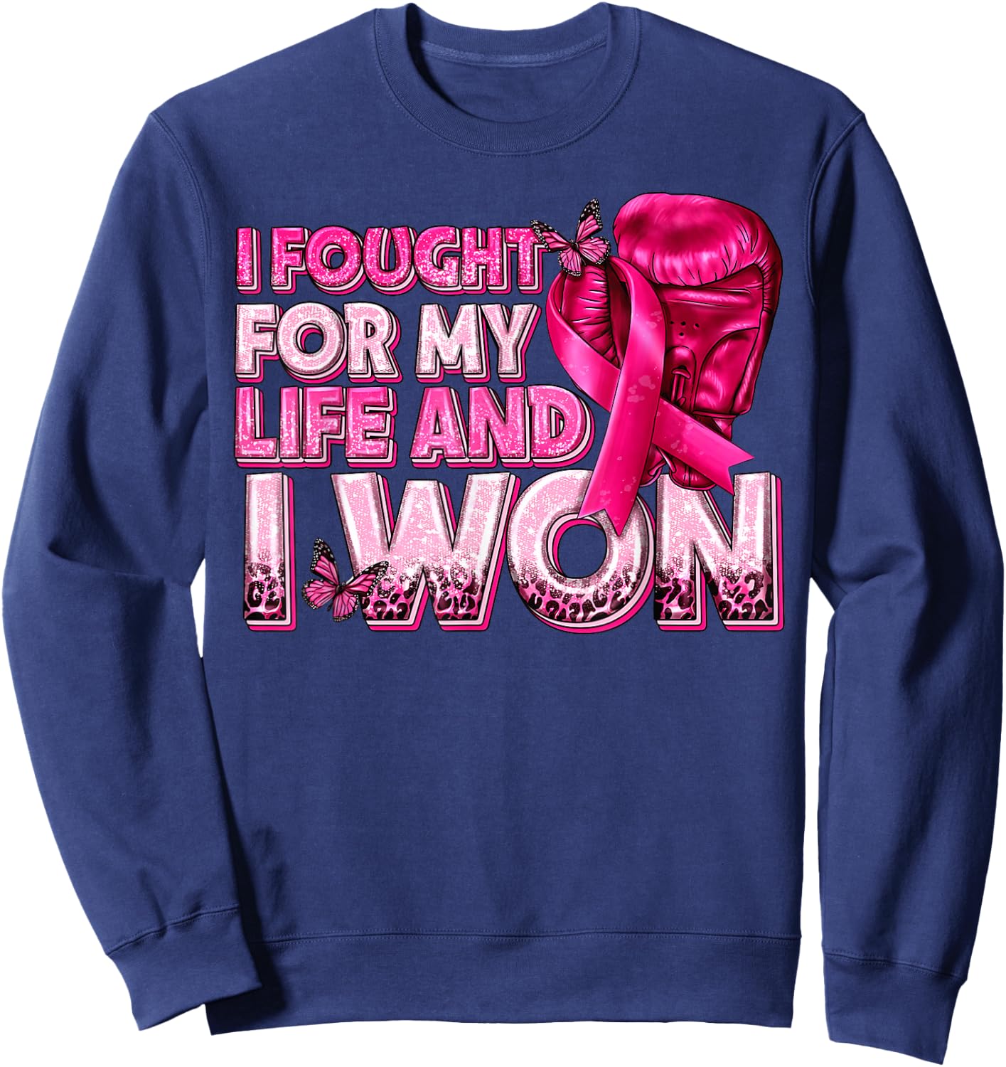 Women Breast Cancer Awareness I Fought For My Live And I Won Sweatshirt - Sweatshirt | Navy