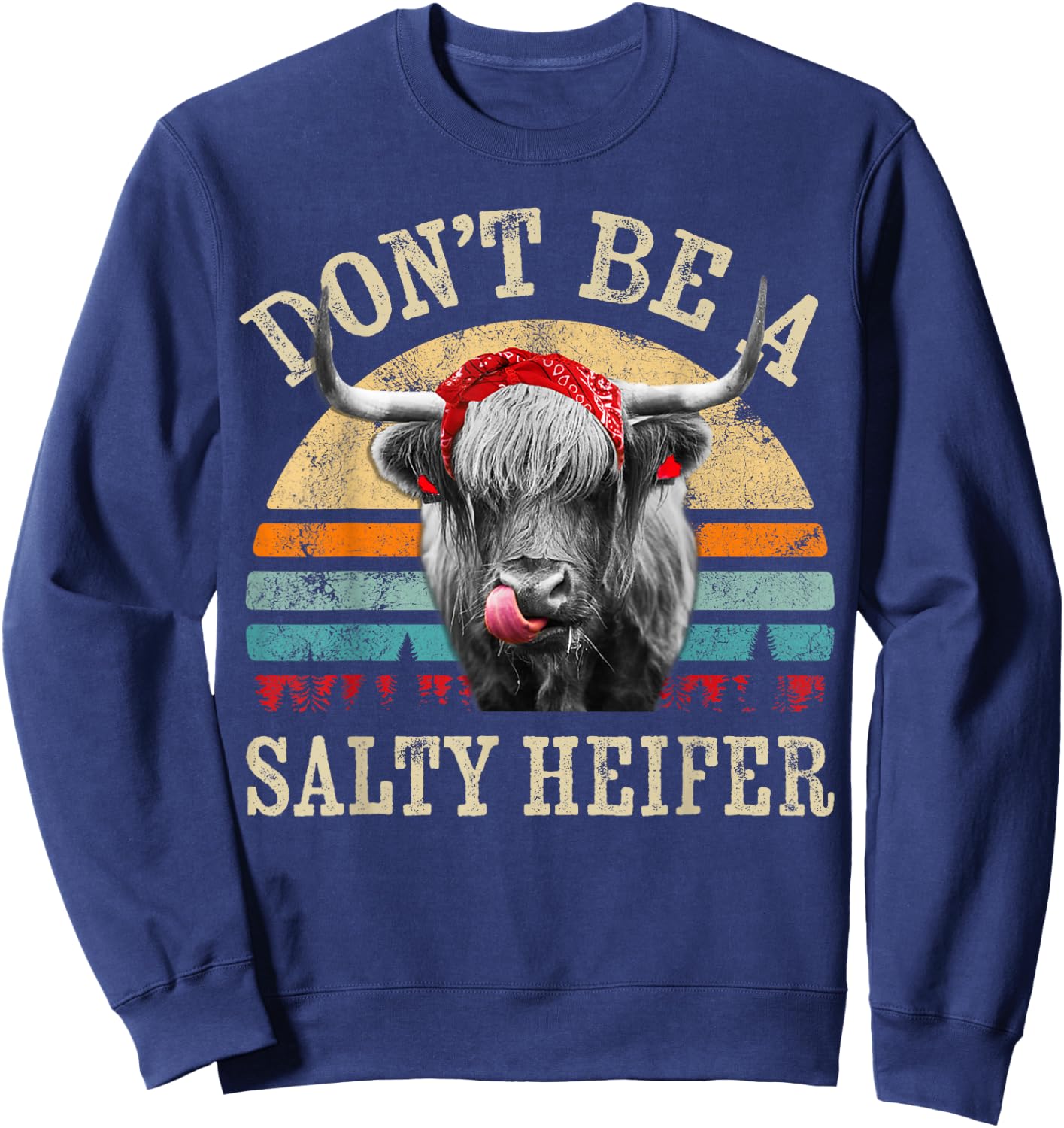 Don't Be a Salty Heifer Cute Highland Cow Lover Vintage Farm Sweatshirt - Sweatshirt | Navy